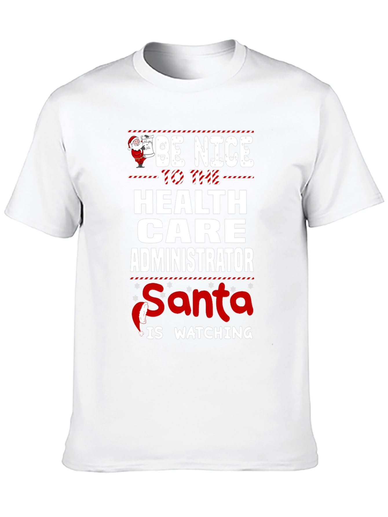 Be Nice to the Healthcare Administrator Santa Shirt