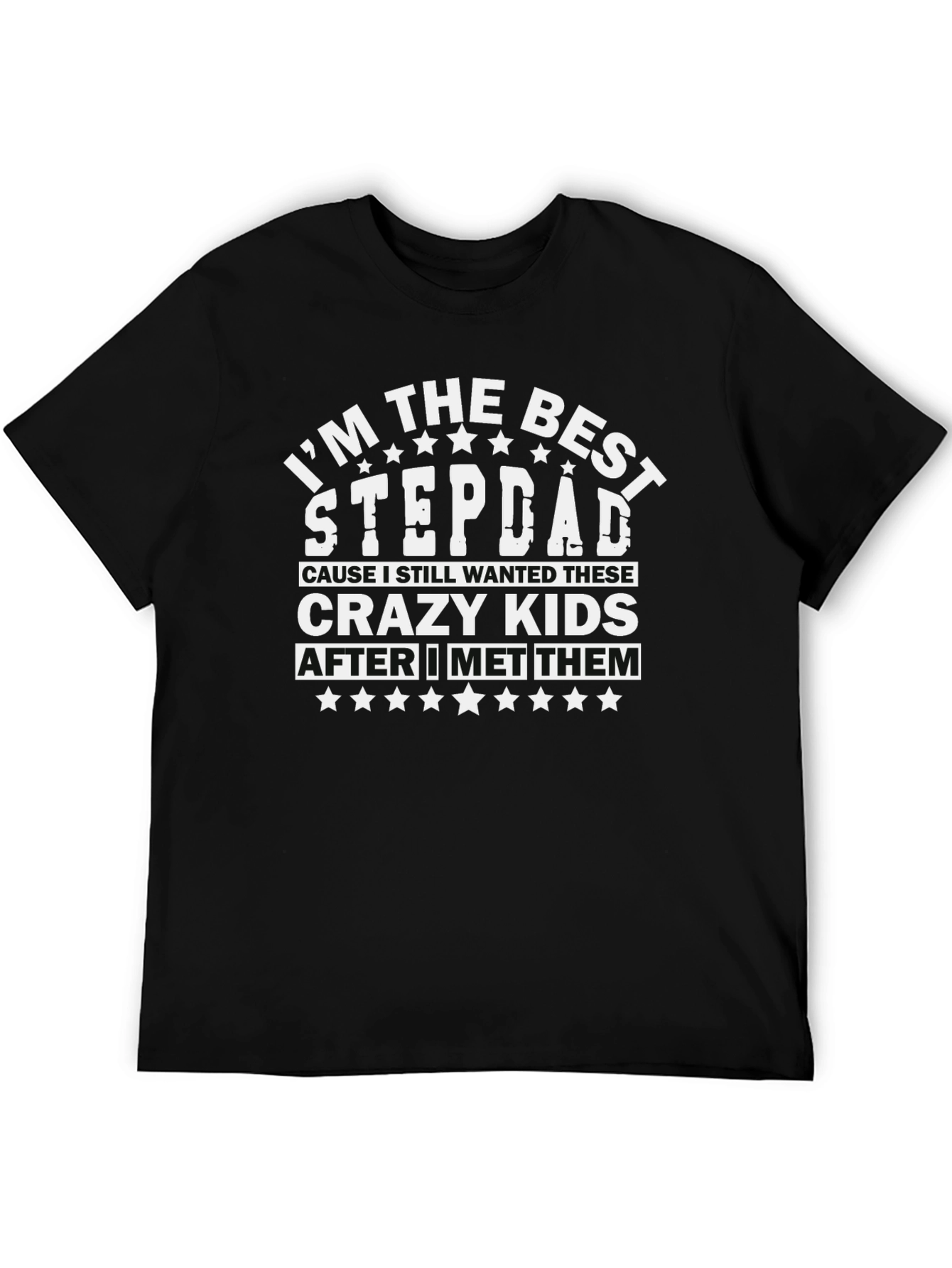 Im The Best Stepdad T-Shirt Funny Step Father Gift