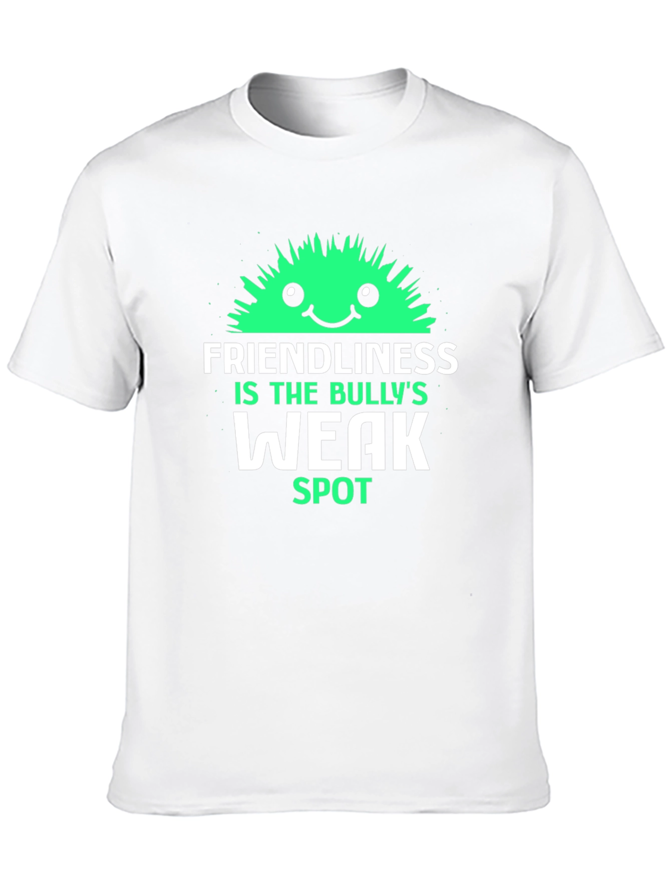 Friendliness is The Bullys Weak Spot T-Shirt