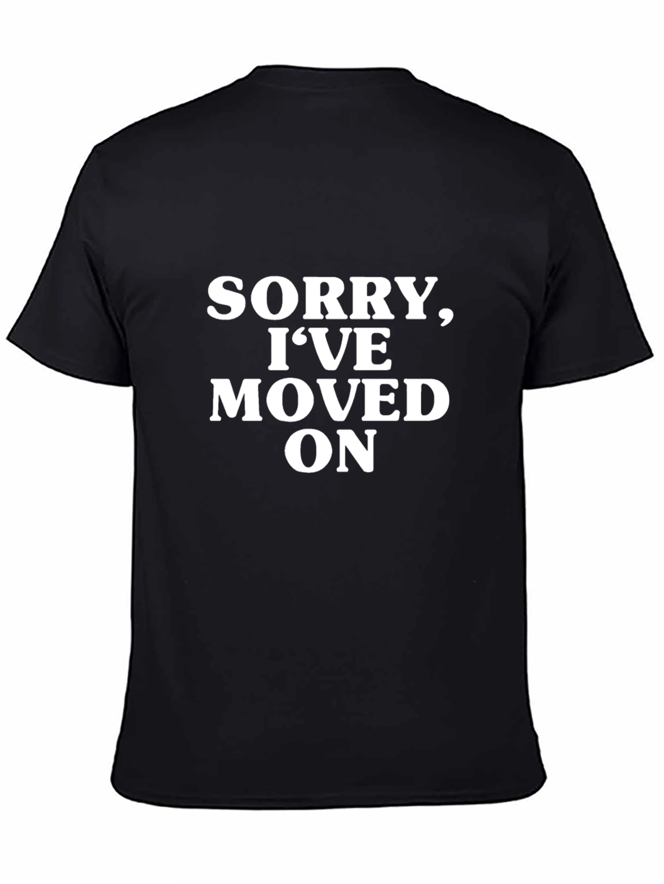 Sorry Ive Moved On Graphic T-Shirt