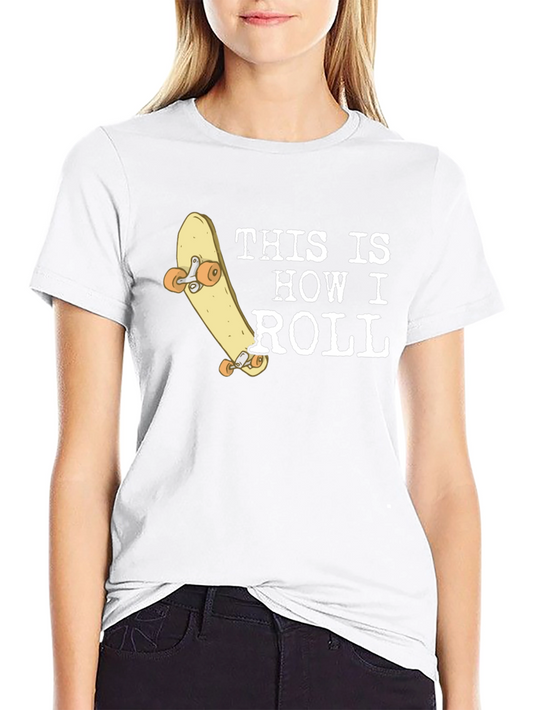Skateboard T-Shirt: This is How I Roll Black Tee