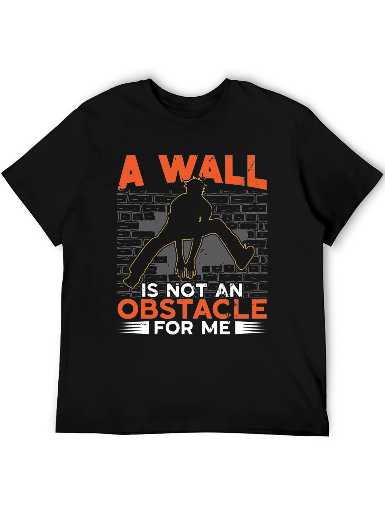 A Wall Is Not An Obstacle T-Shirt