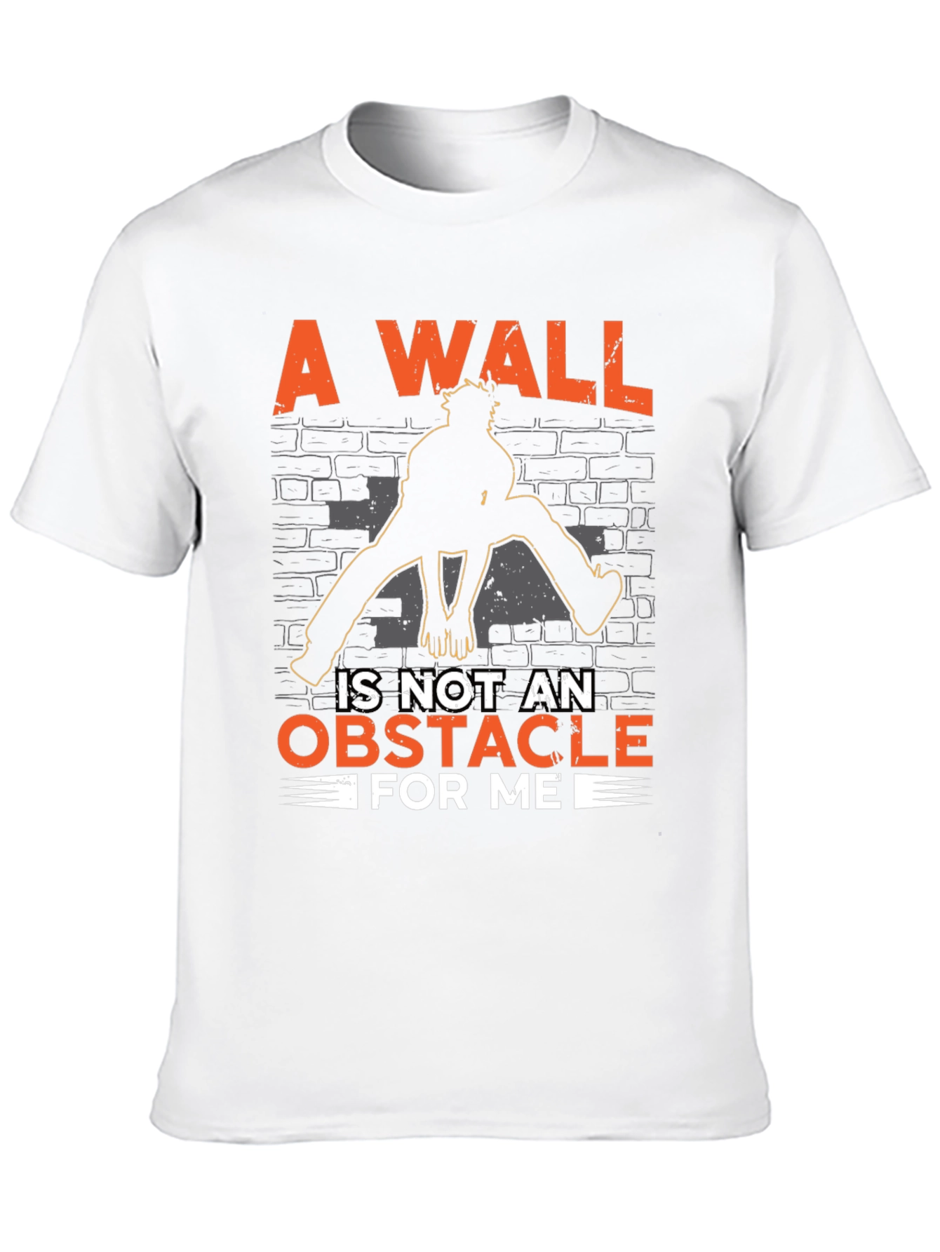 A Wall Is Not An Obstacle T-Shirt