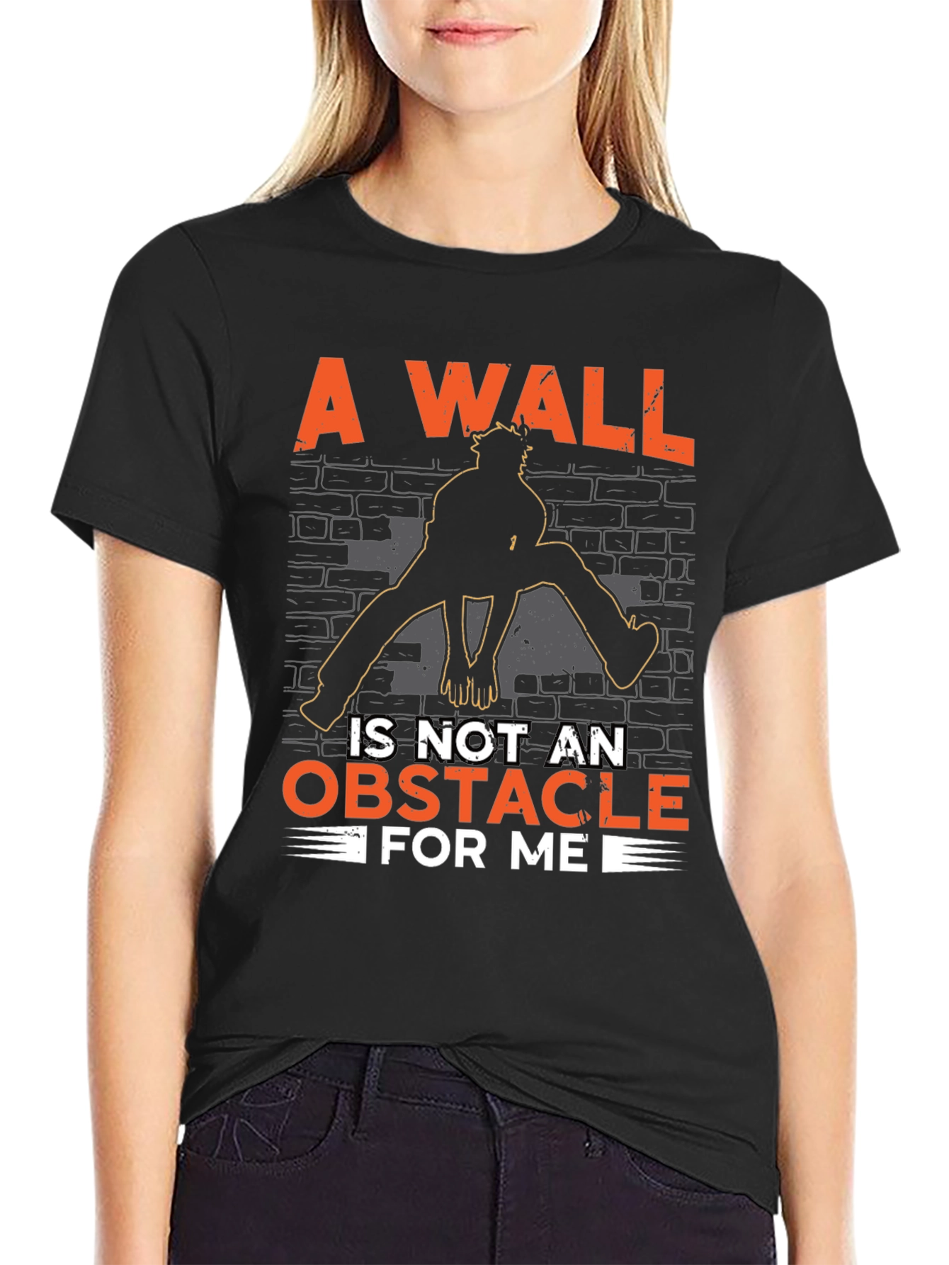 A Wall Is Not An Obstacle T-Shirt