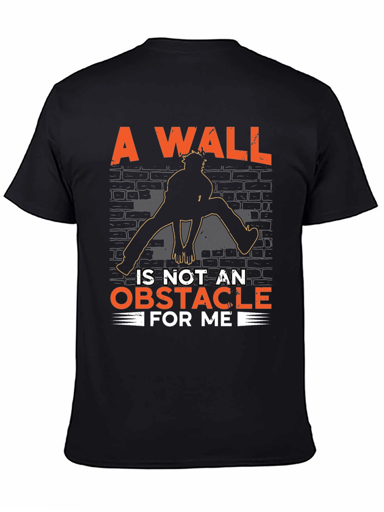 A Wall Is Not An Obstacle T-Shirt