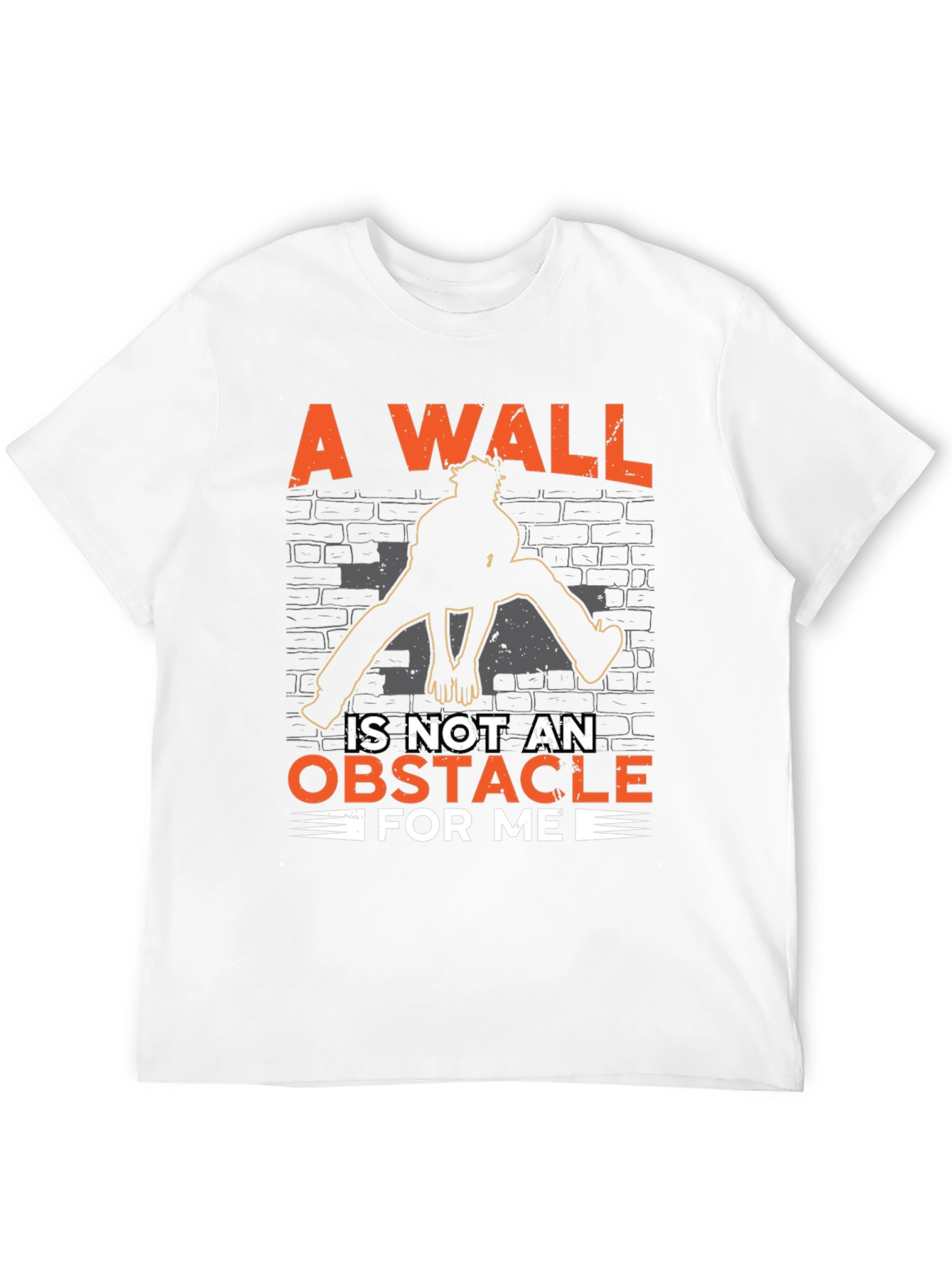A Wall Is Not An Obstacle T-Shirt
