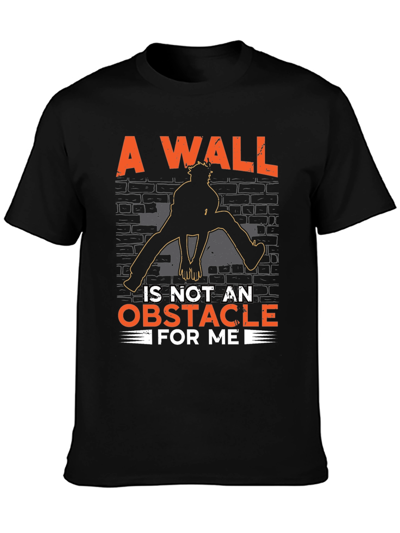 A Wall Is Not An Obstacle T-Shirt
