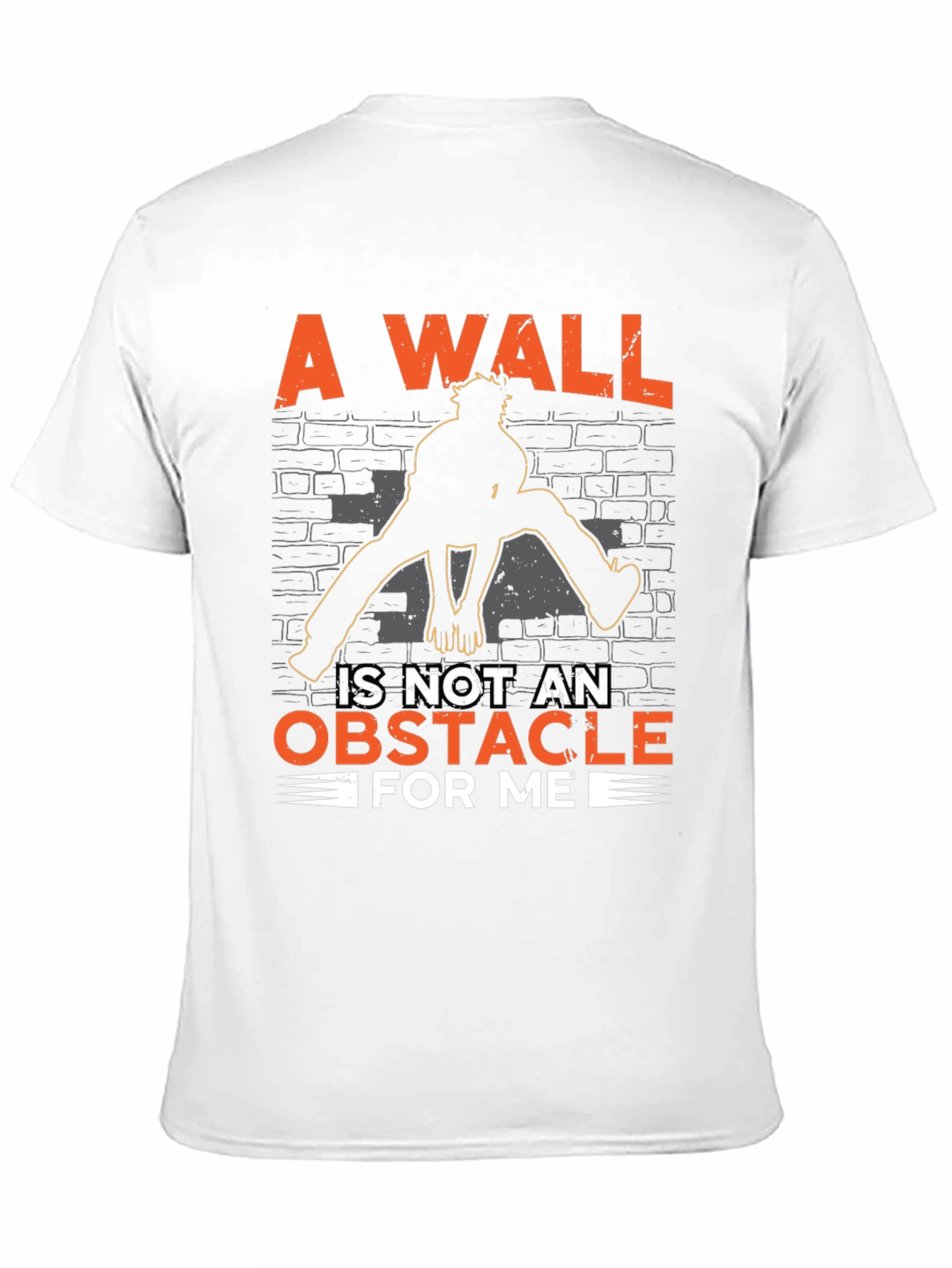 A Wall Is Not An Obstacle T-Shirt