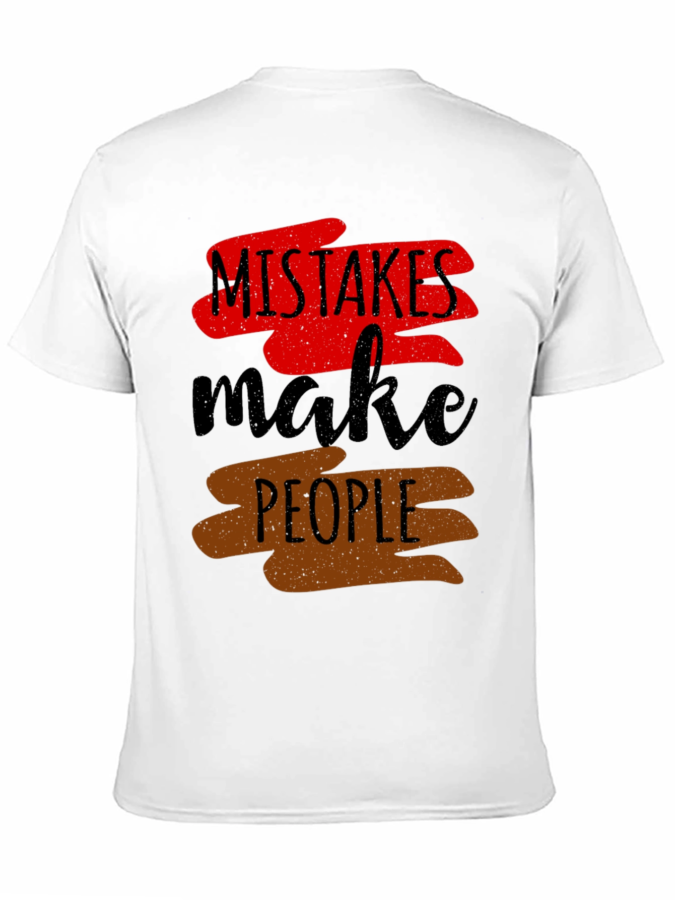 Mistakes Make People T-Shirt
