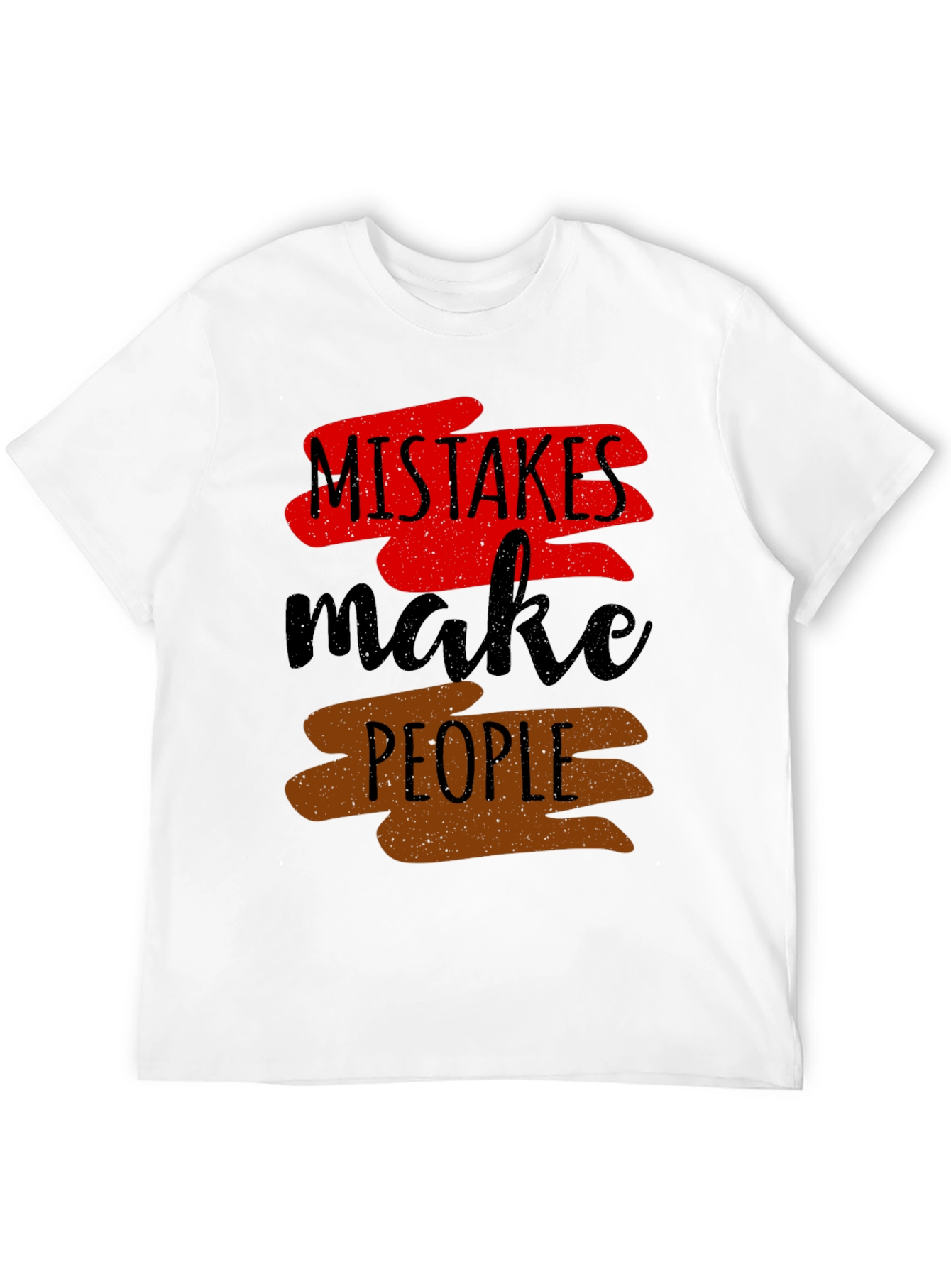 Mistakes Make People T-Shirt
