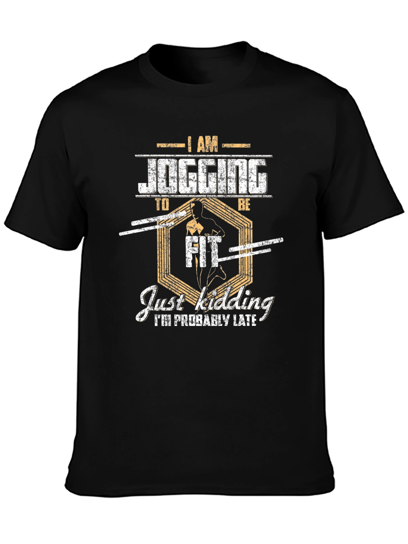 Funny Jogging T-Shirt - Just Kidding Im Late