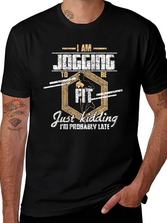 Funny Jogging T-Shirt - Just Kidding Im Late