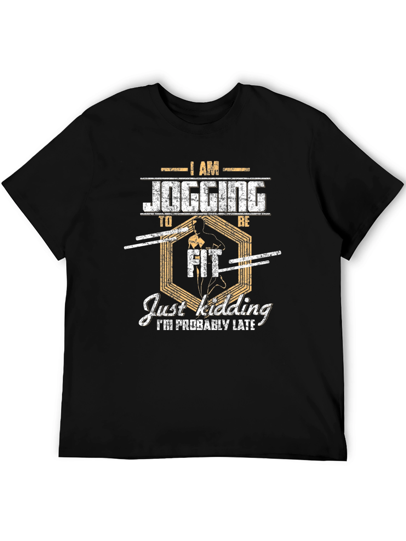 Funny Jogging T-Shirt - Just Kidding Im Late