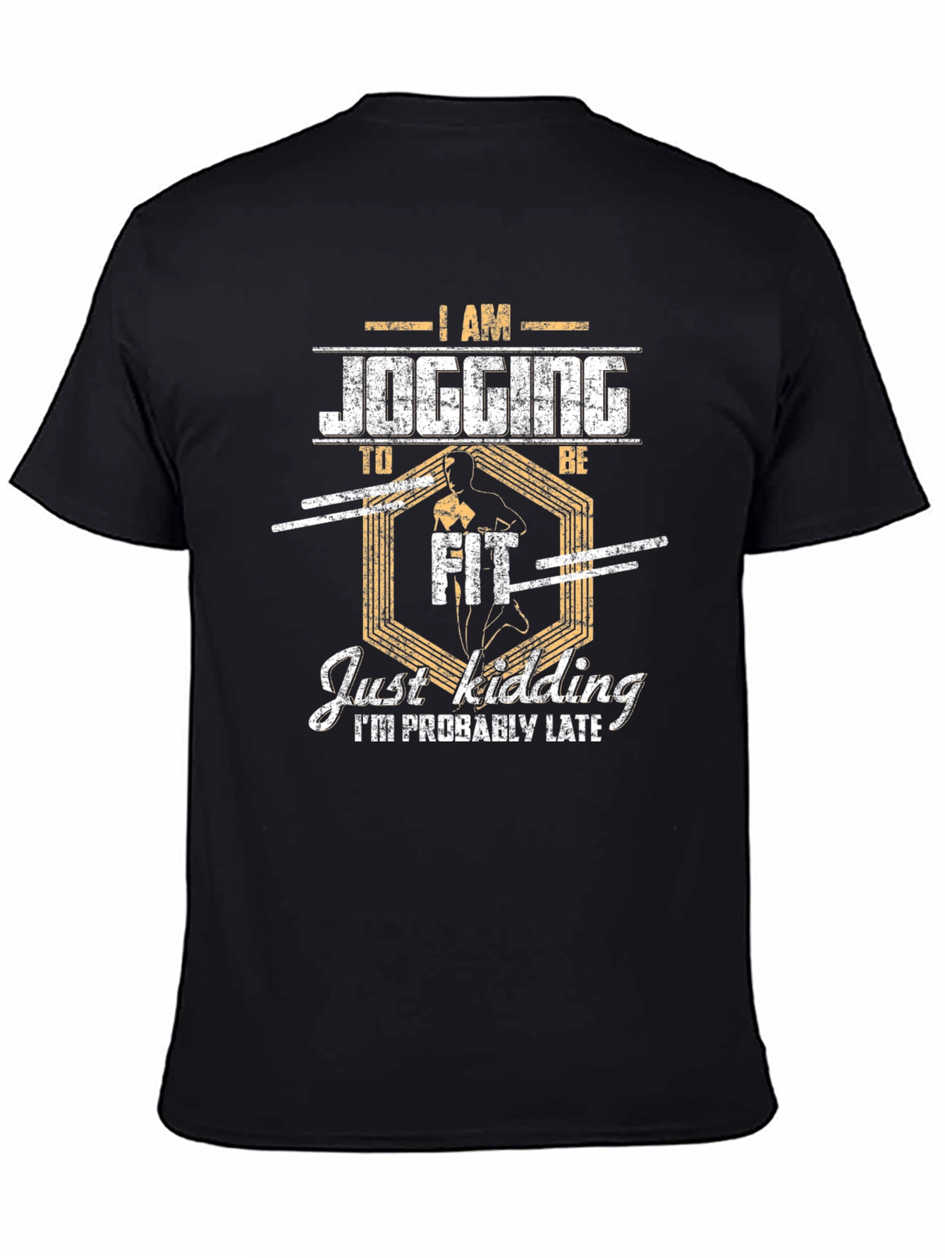 Funny Jogging T-Shirt - Just Kidding Im Late