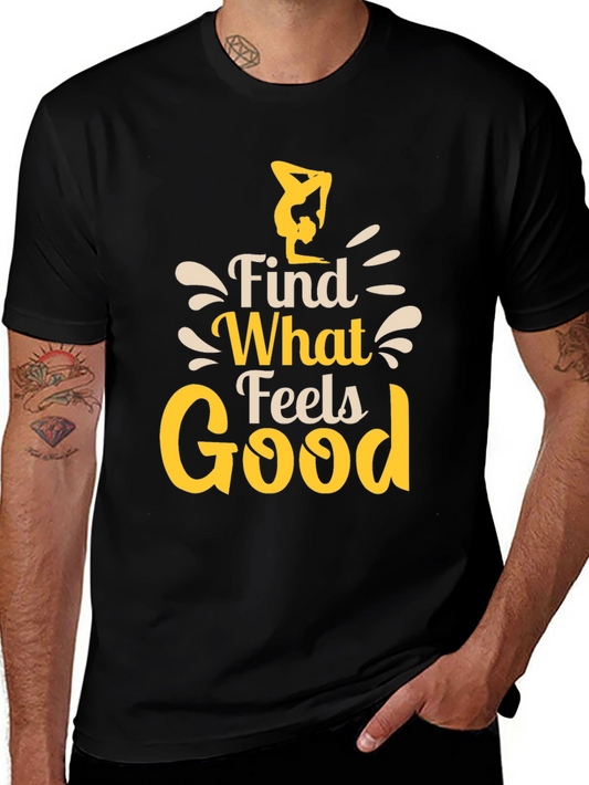 Find What Feels Good T-Shirt - Yoga Inspired Tee