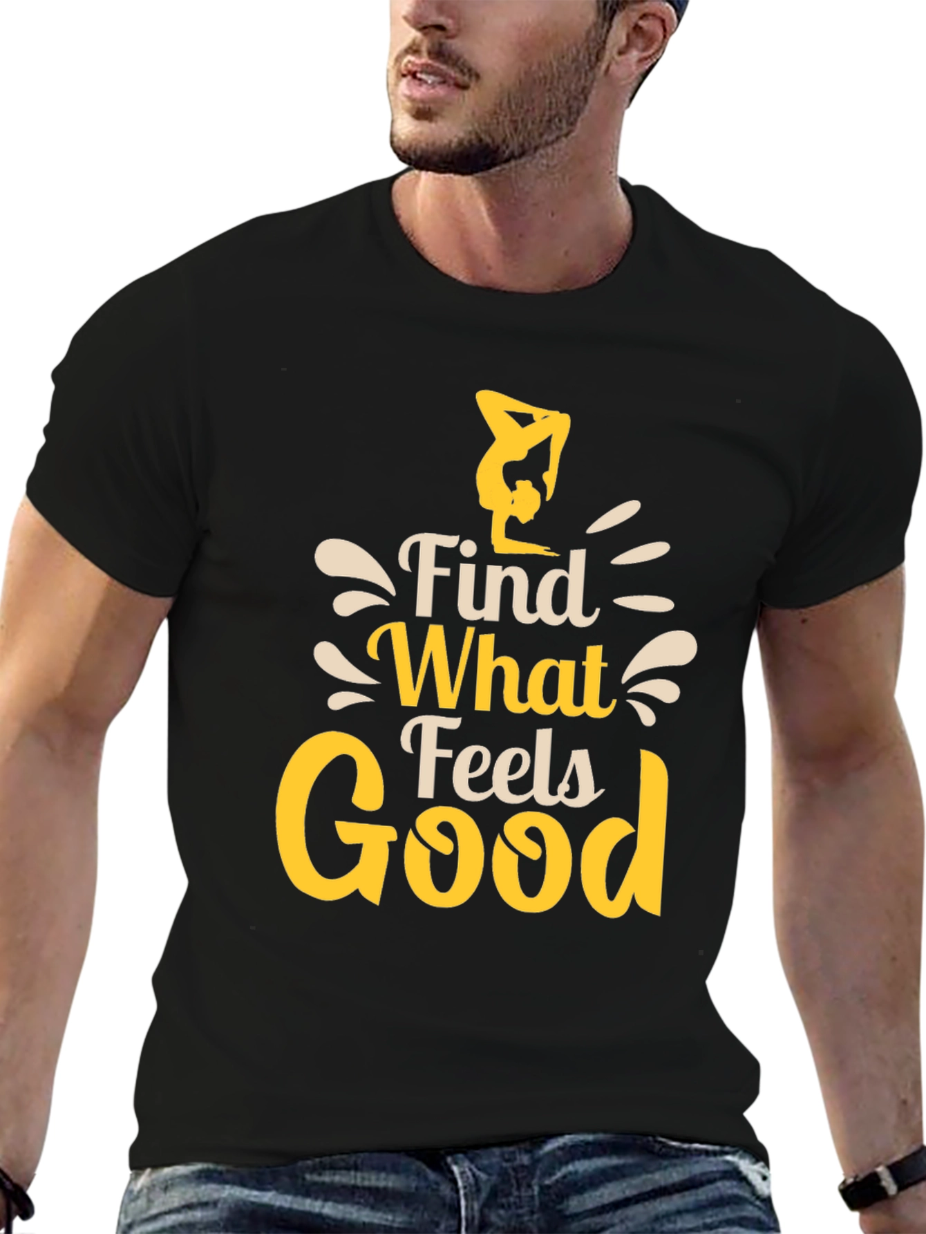 Find What Feels Good T-Shirt - Yoga Inspired Tee