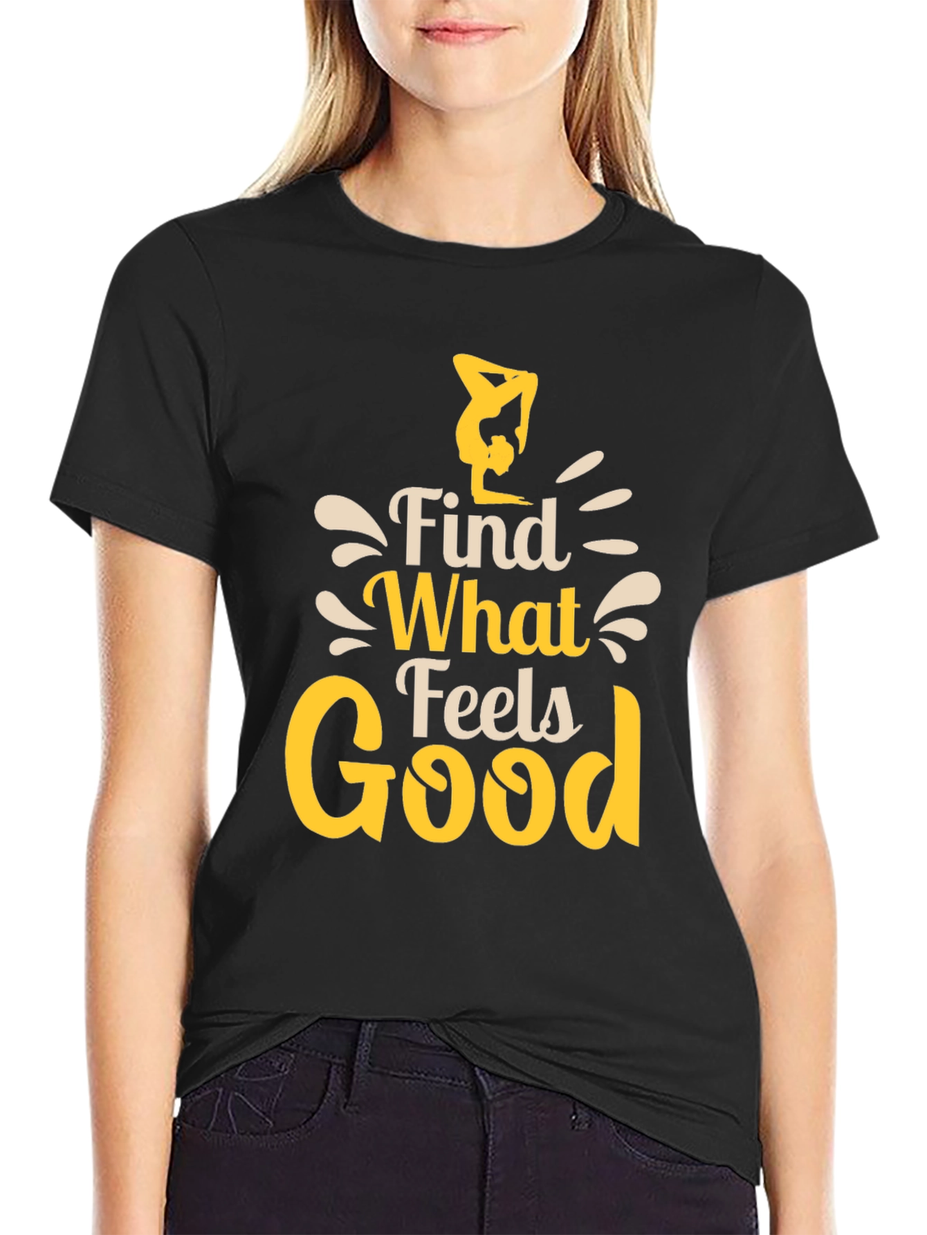 Find What Feels Good T-Shirt - Yoga Inspired Tee