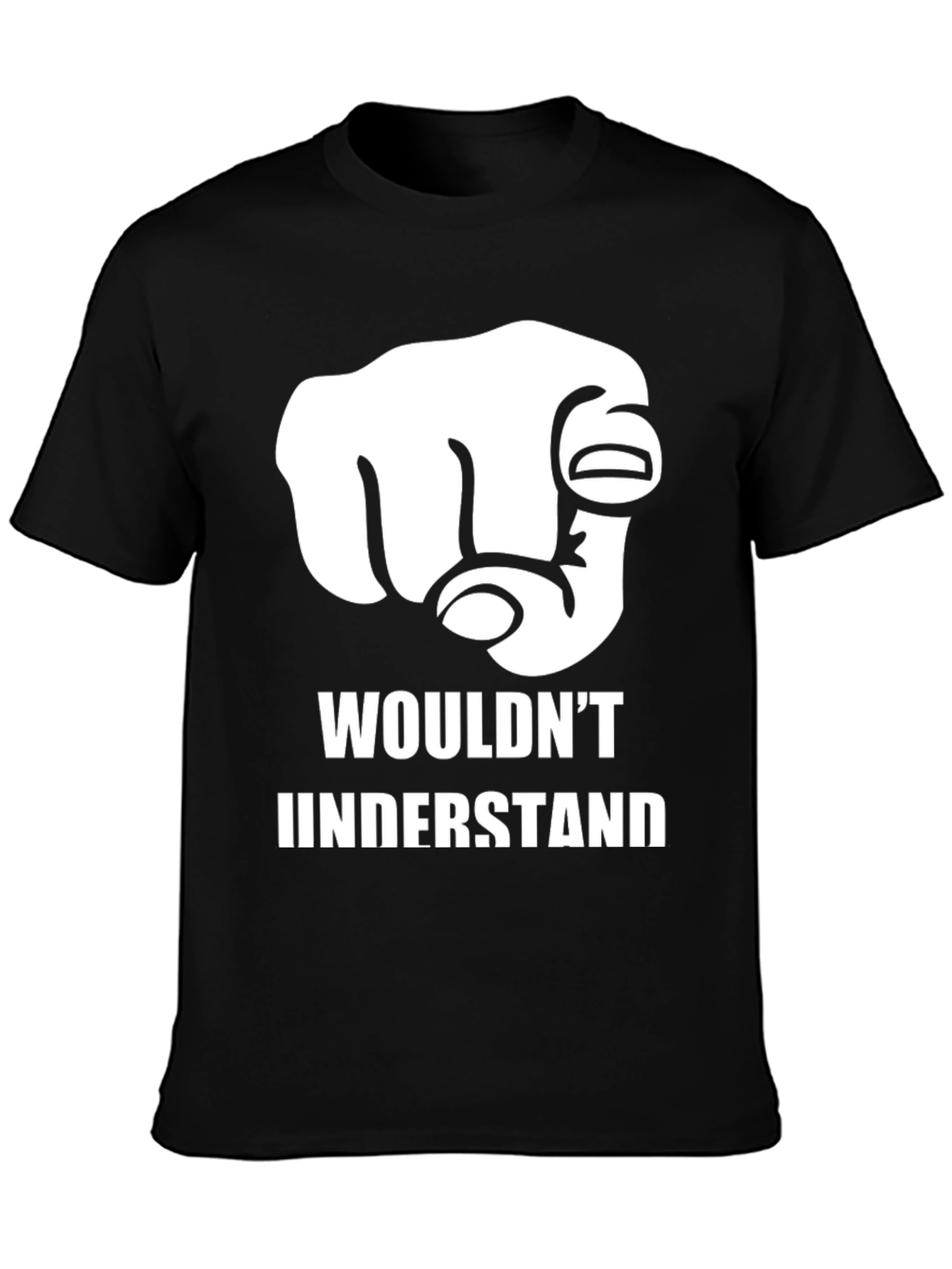 Wouldnt Understand Graphic T-Shirt