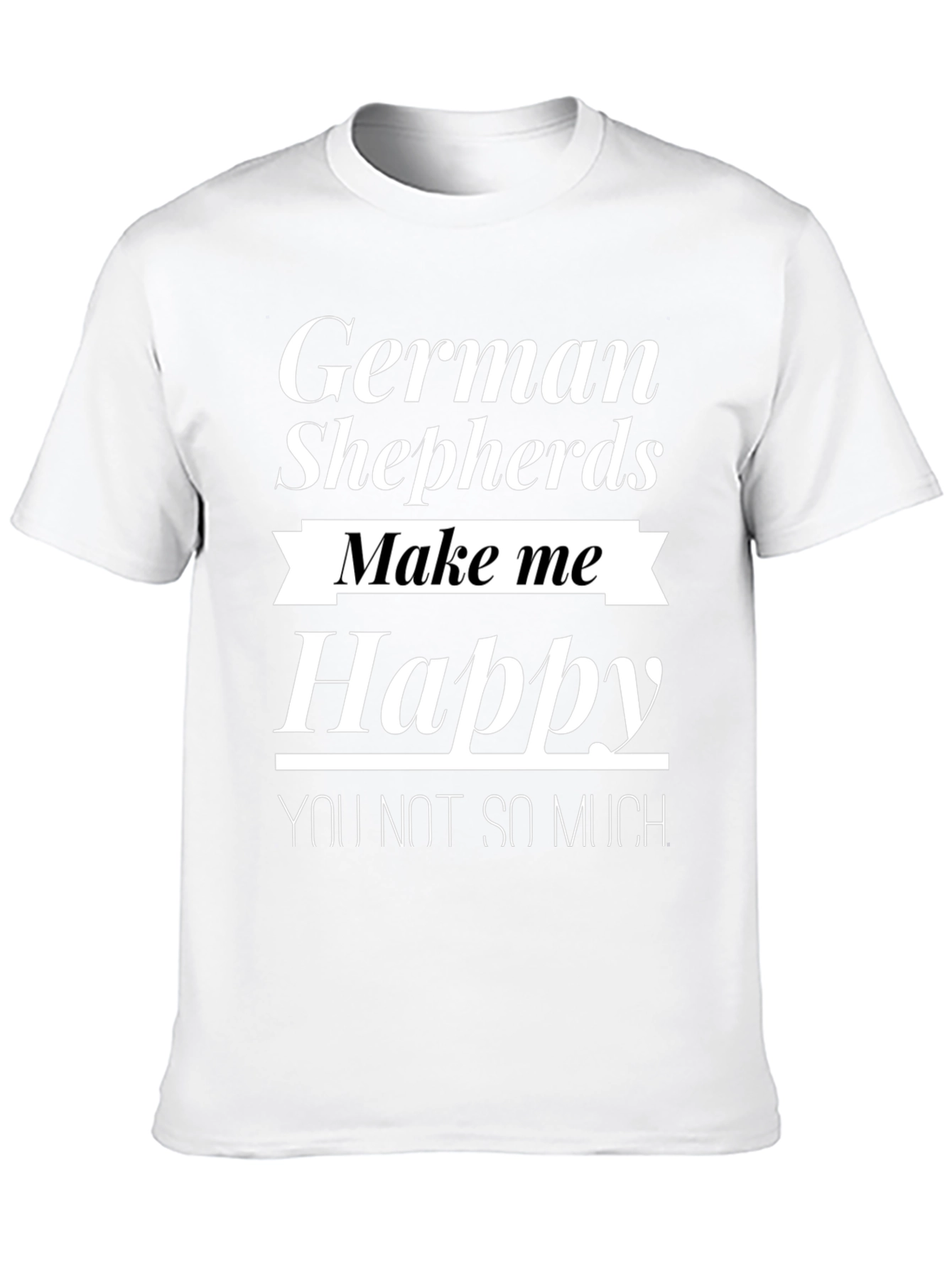 German Shepherds Make Me Happy Tee
