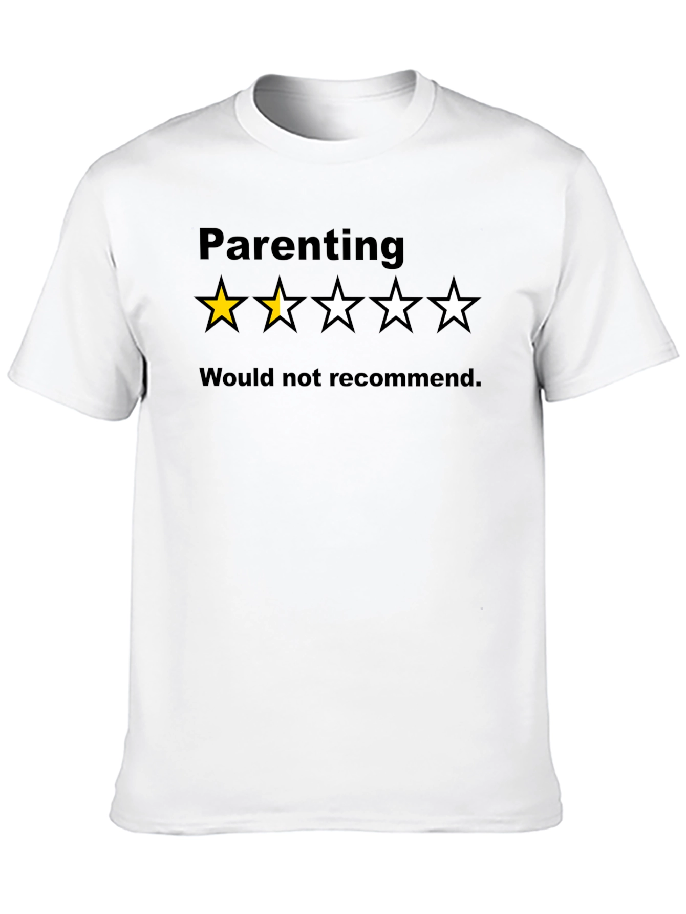 Parenting - Would Not Recommend T-Shirt Funny Mom Dad