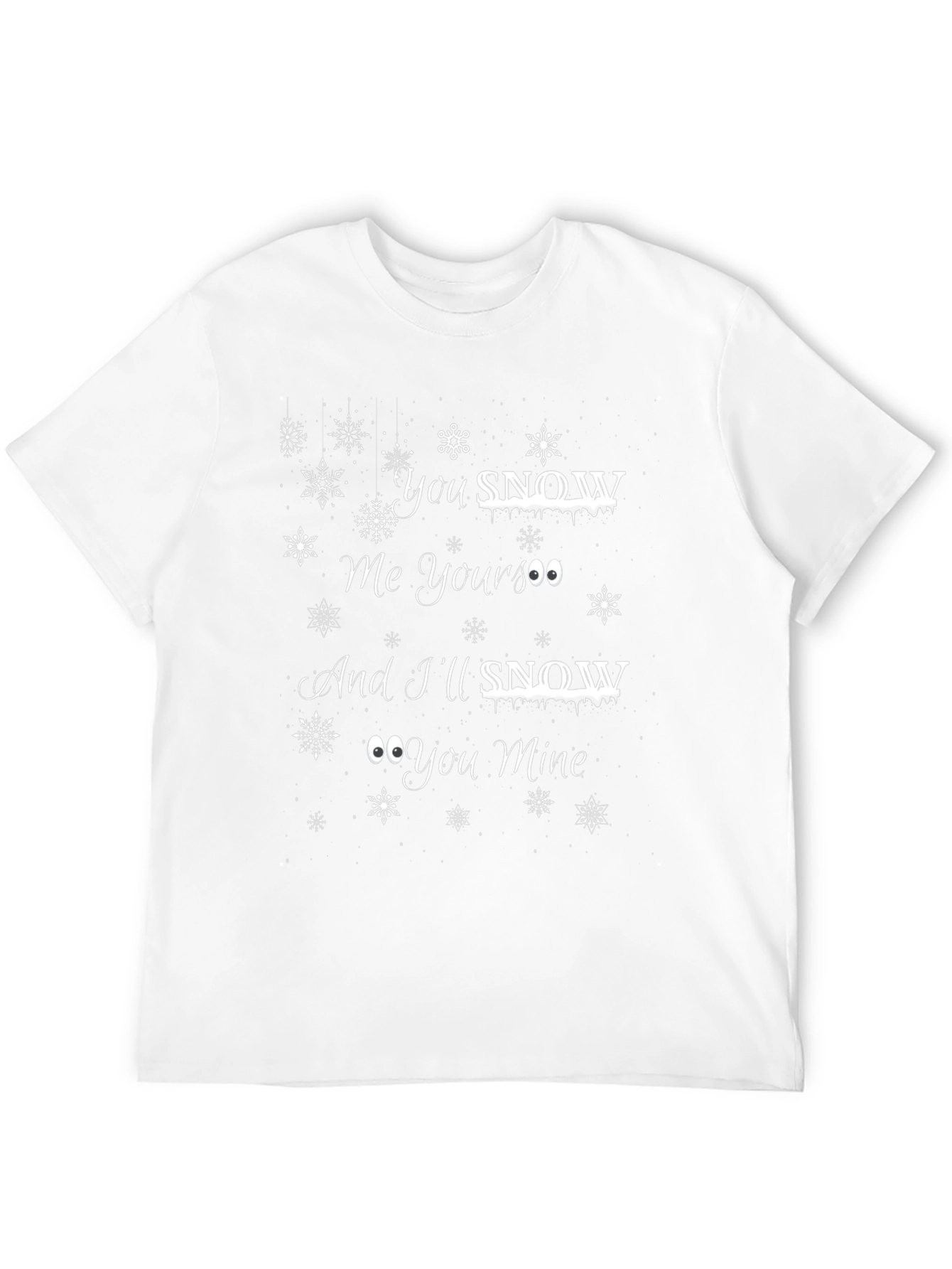 You Snow Me Yours Black Graphic T-Shirt