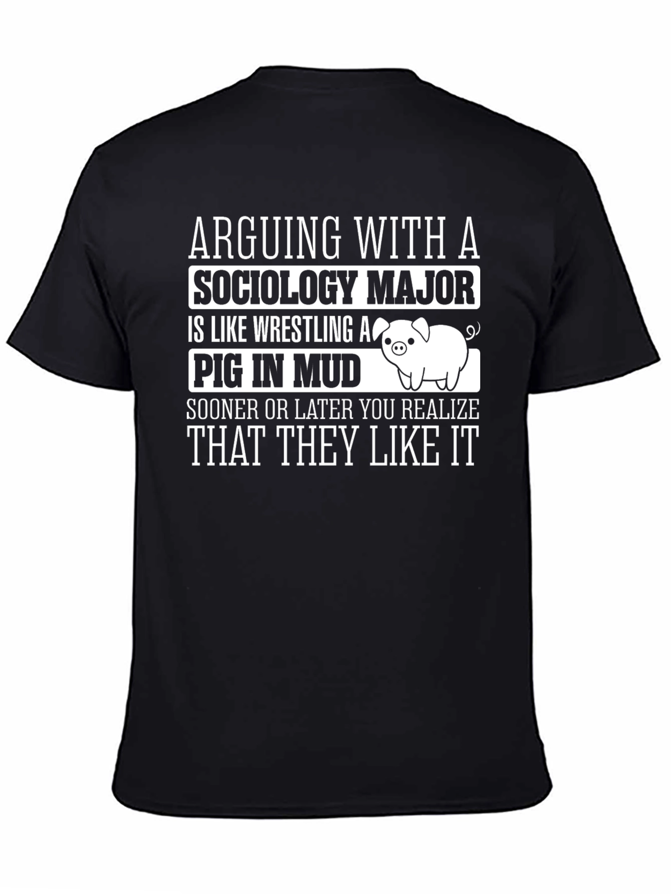Sociology Major Pig in Mud T-Shirt