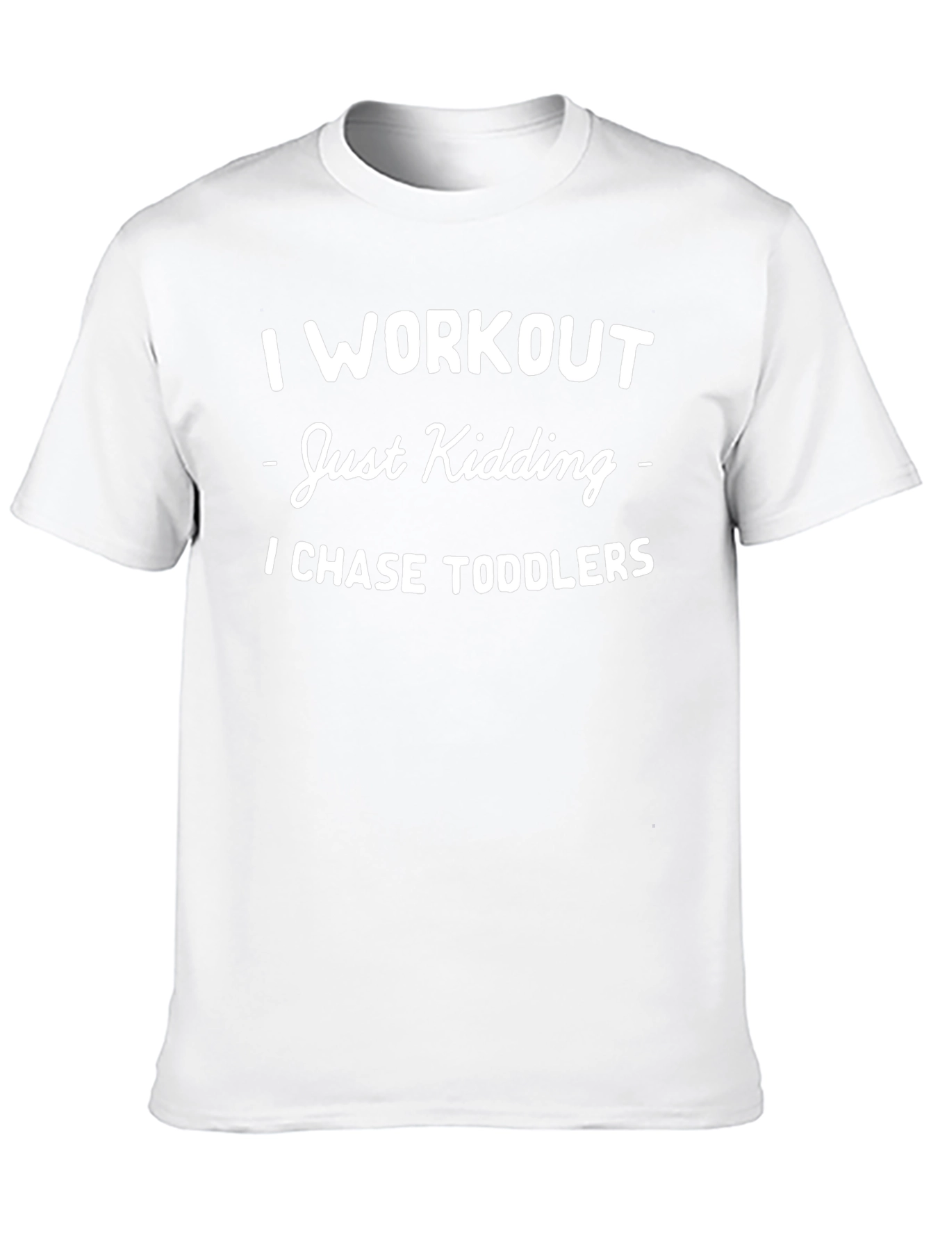 Funny Workout Just Kidding Toddler Chase T-Shirt