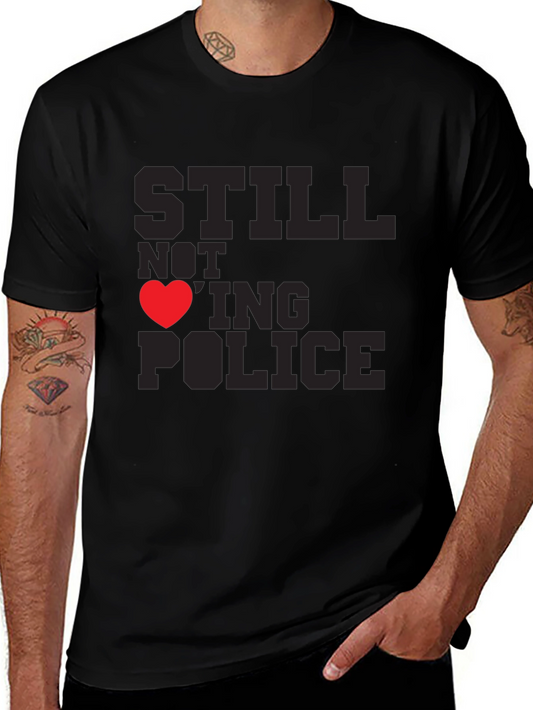 Still Not Loving Police Graphic Tee - Black