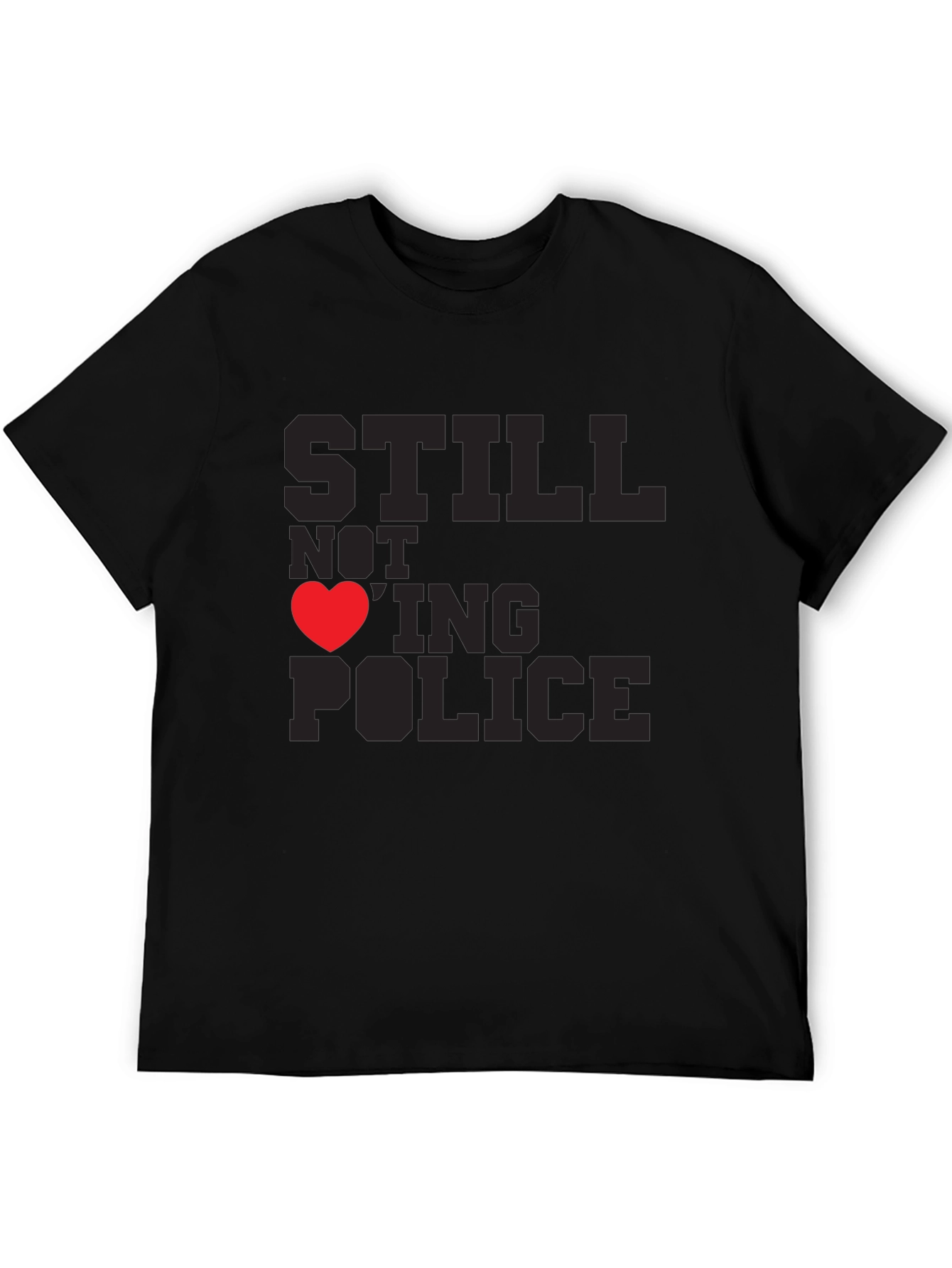 Still Not Loving Police Graphic Tee - Black