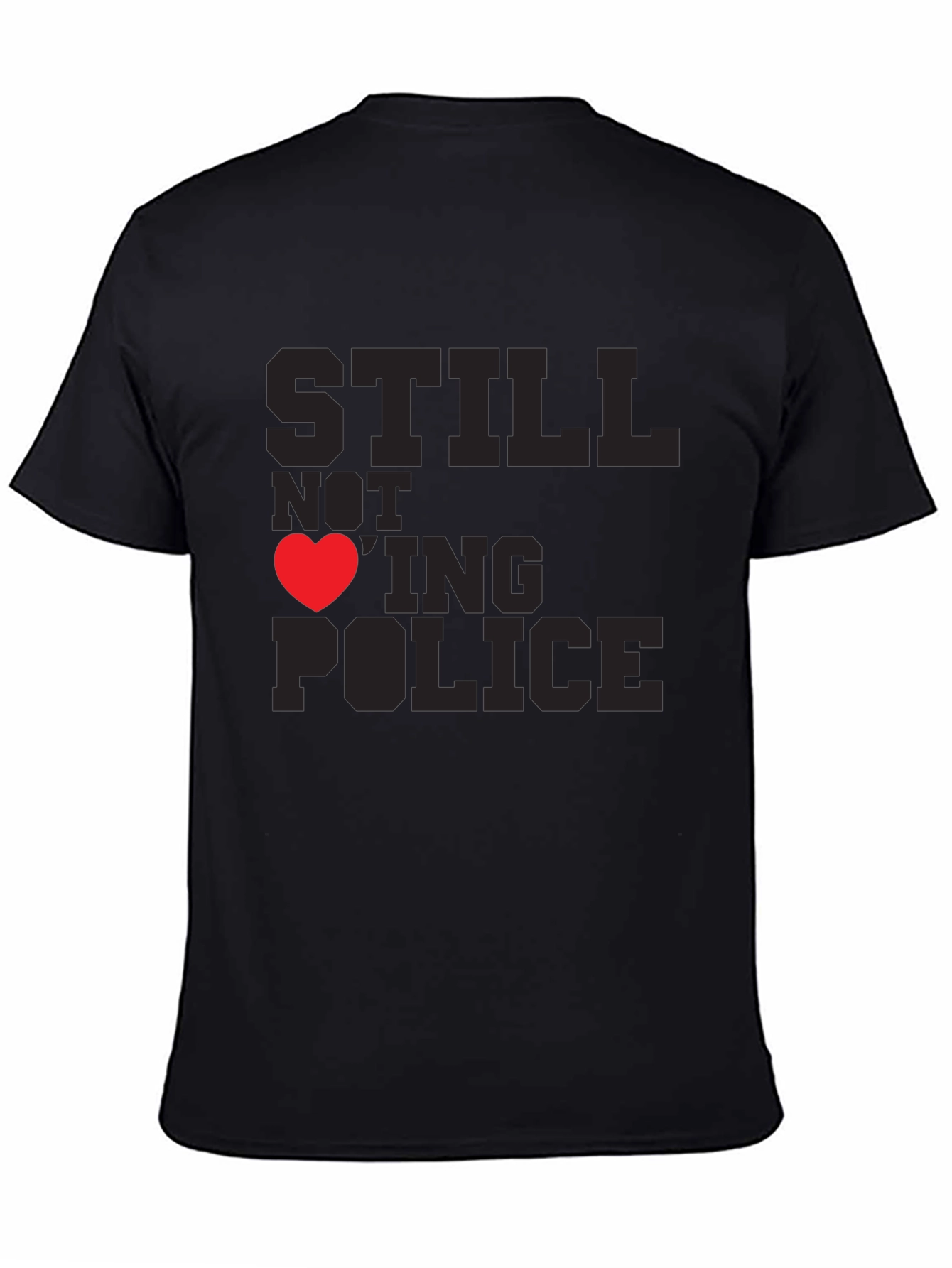 Still Not Loving Police Graphic Tee - Black