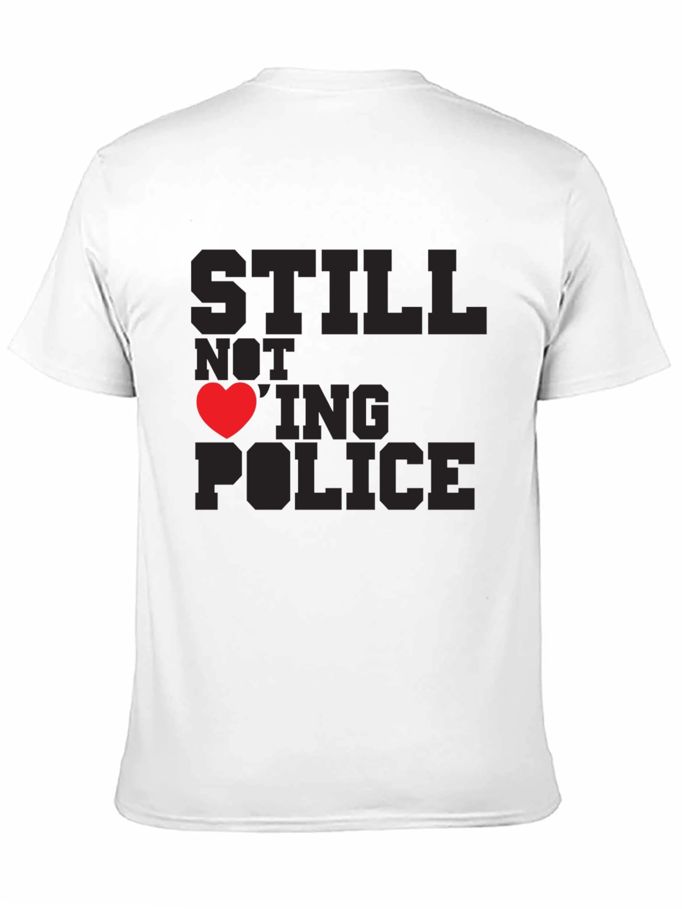 Still Not Loving Police Graphic Tee - Black