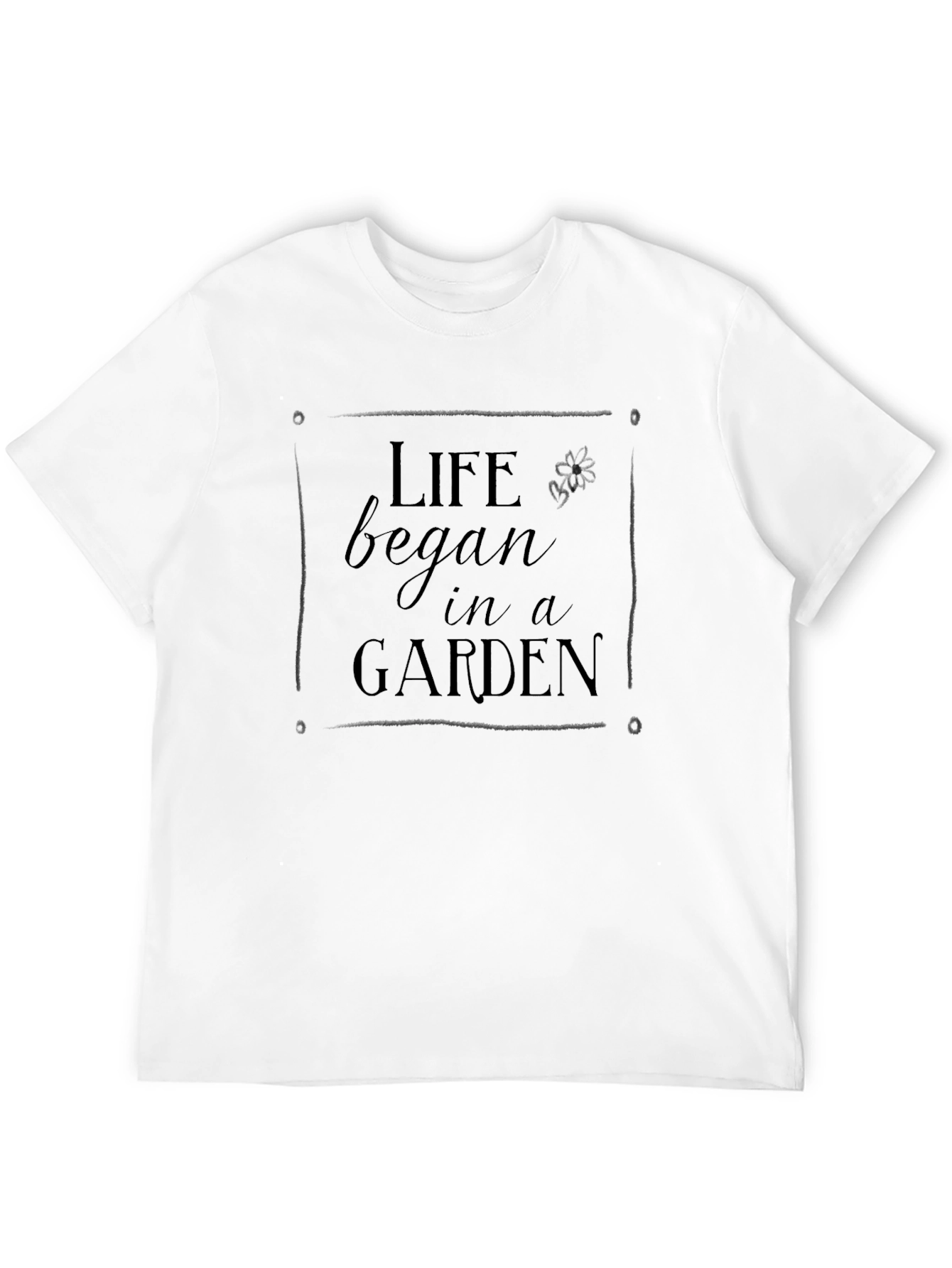 Life Began in a Garden Graphic T-Shirt