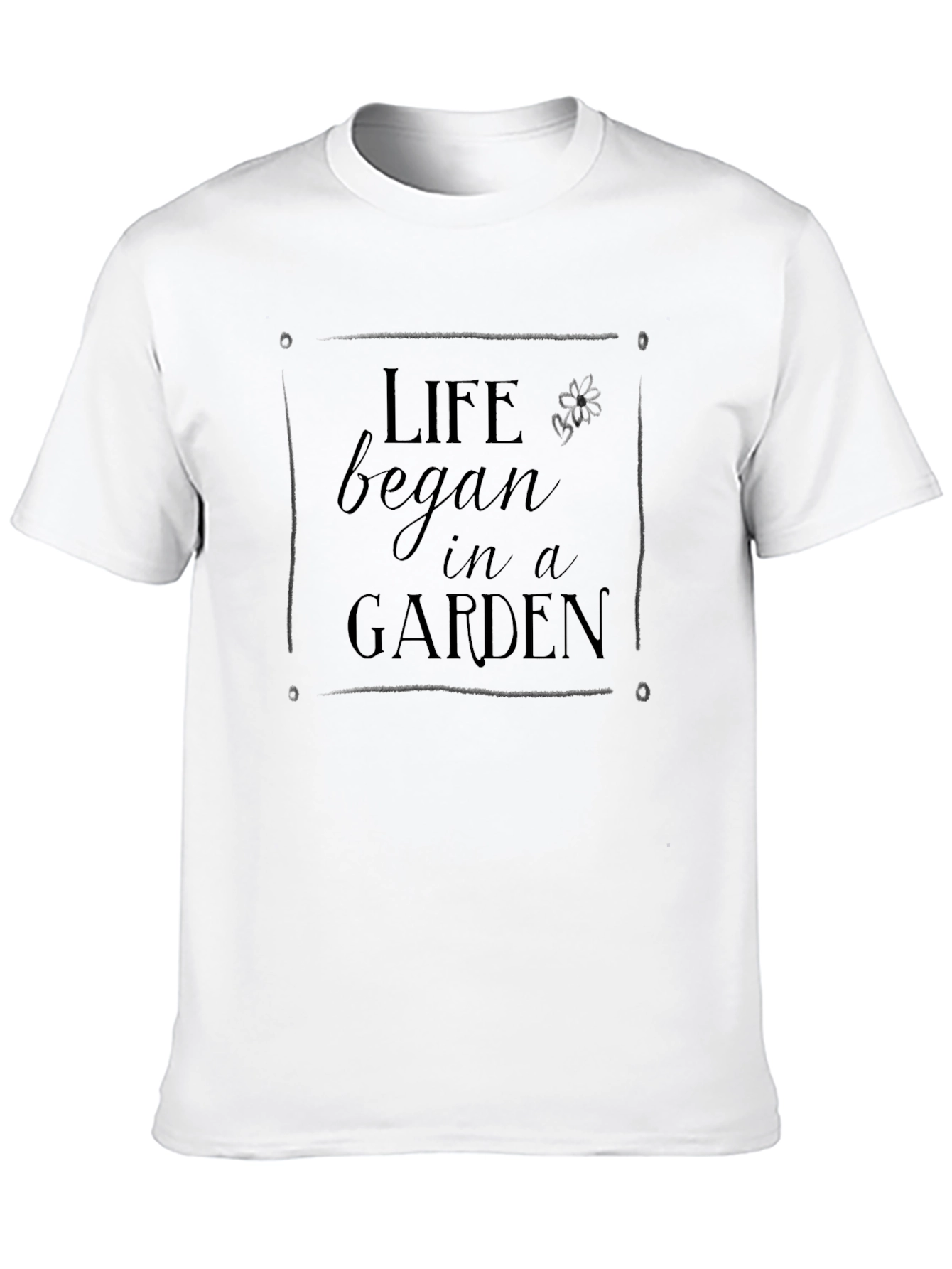 Life Began in a Garden Graphic T-Shirt