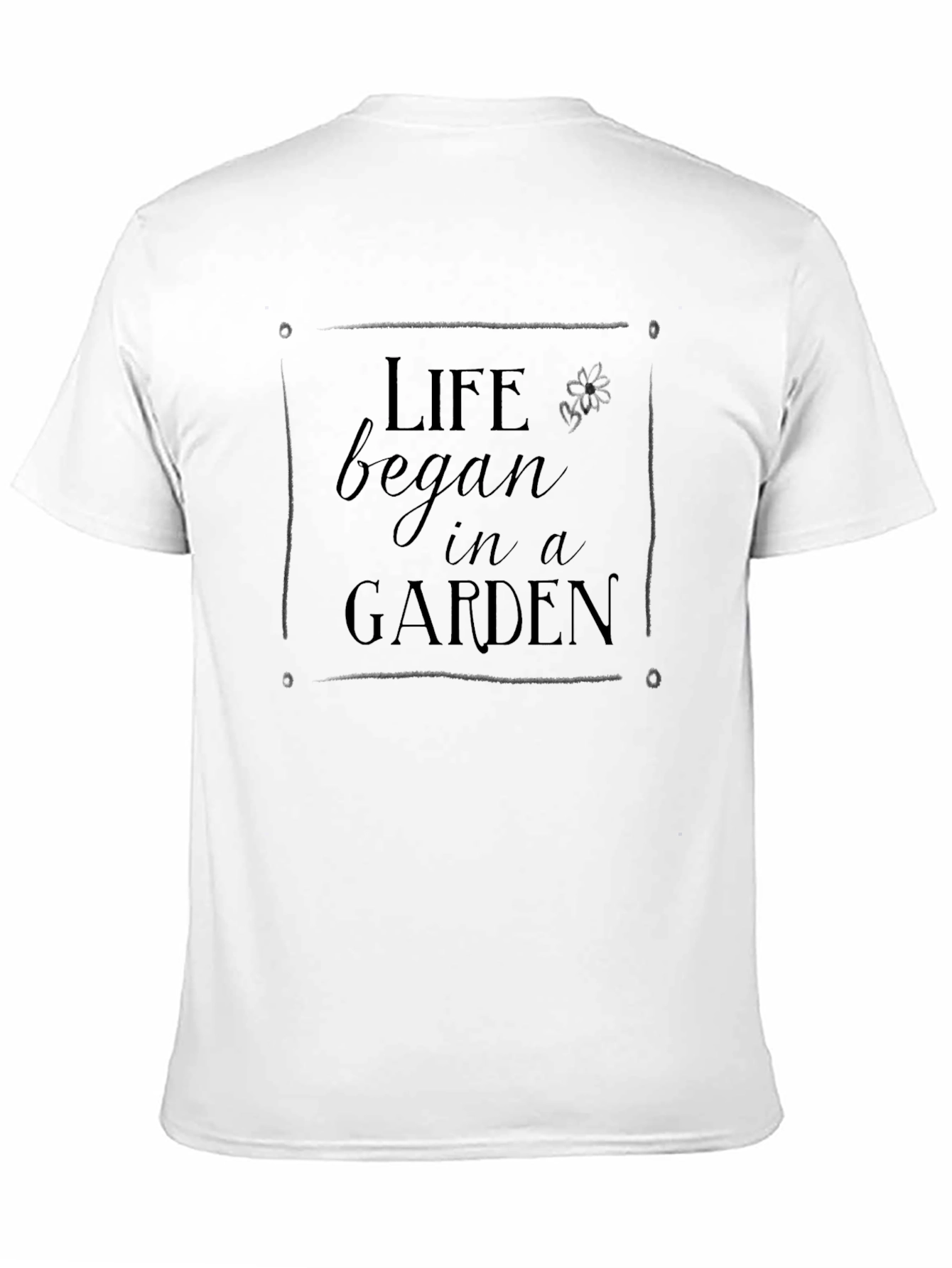 Life Began in a Garden Graphic T-Shirt