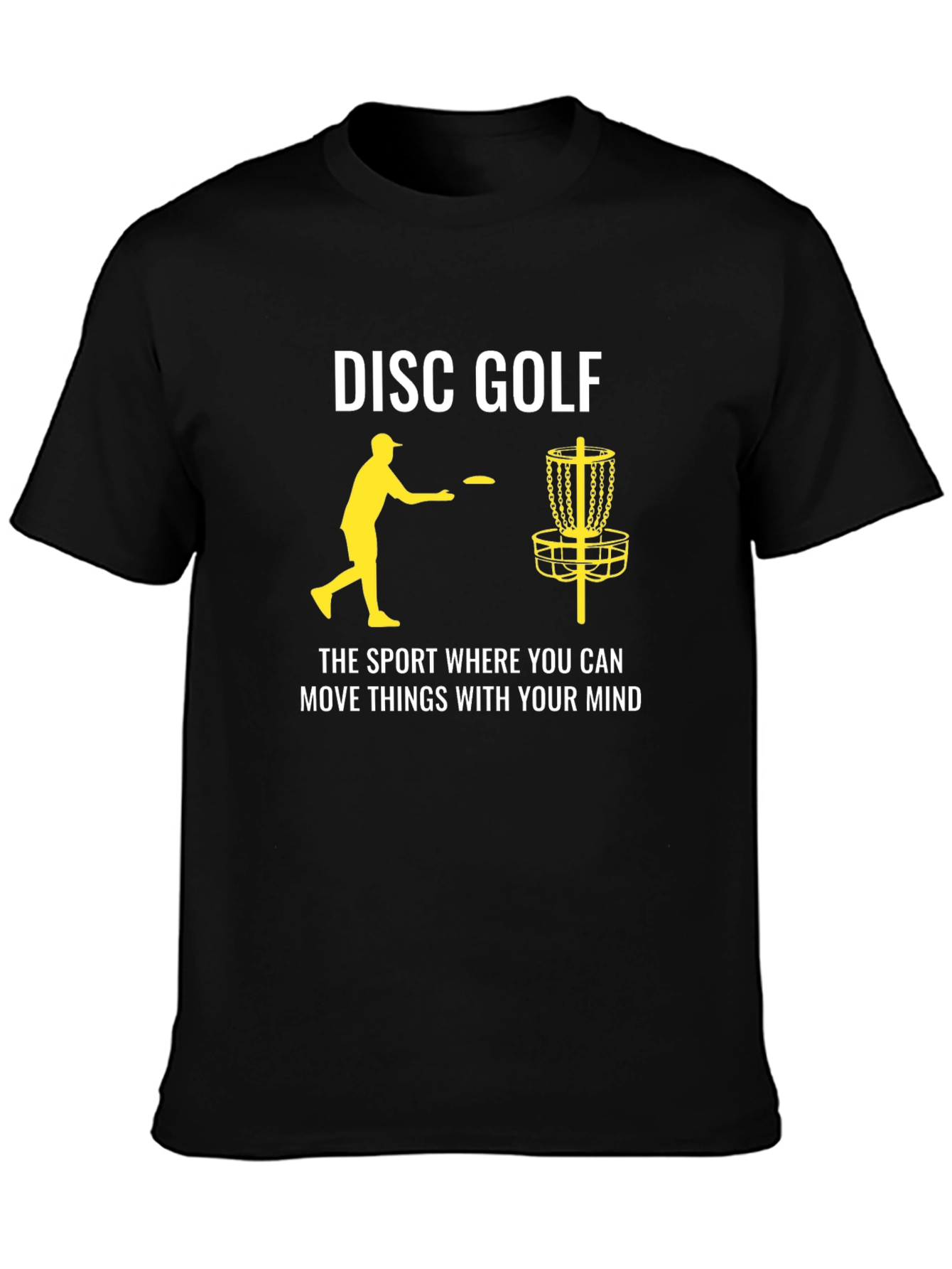 Disc Golf T-Shirt: Move Things With Your Mind
