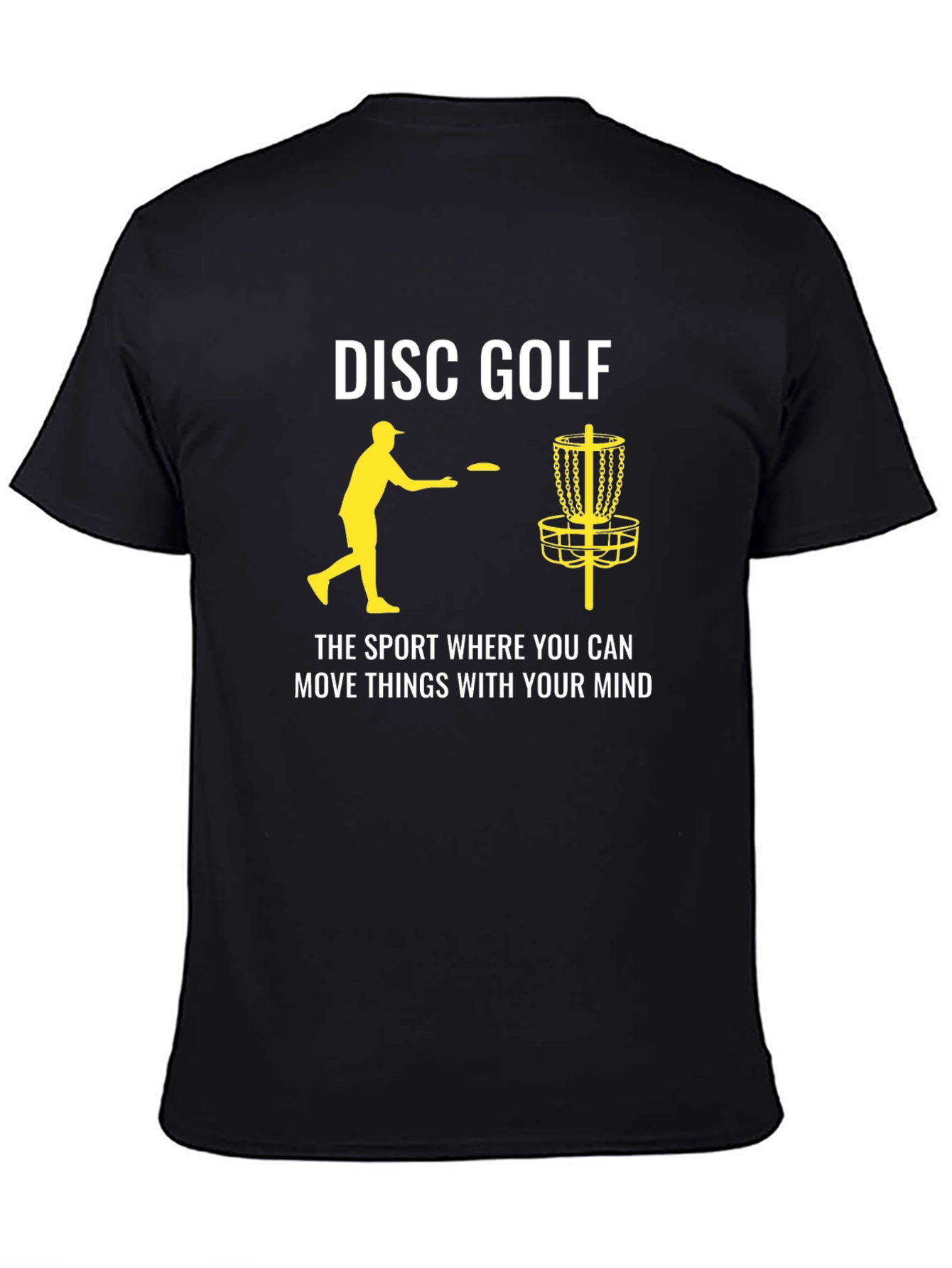 Disc Golf T-Shirt: Move Things With Your Mind