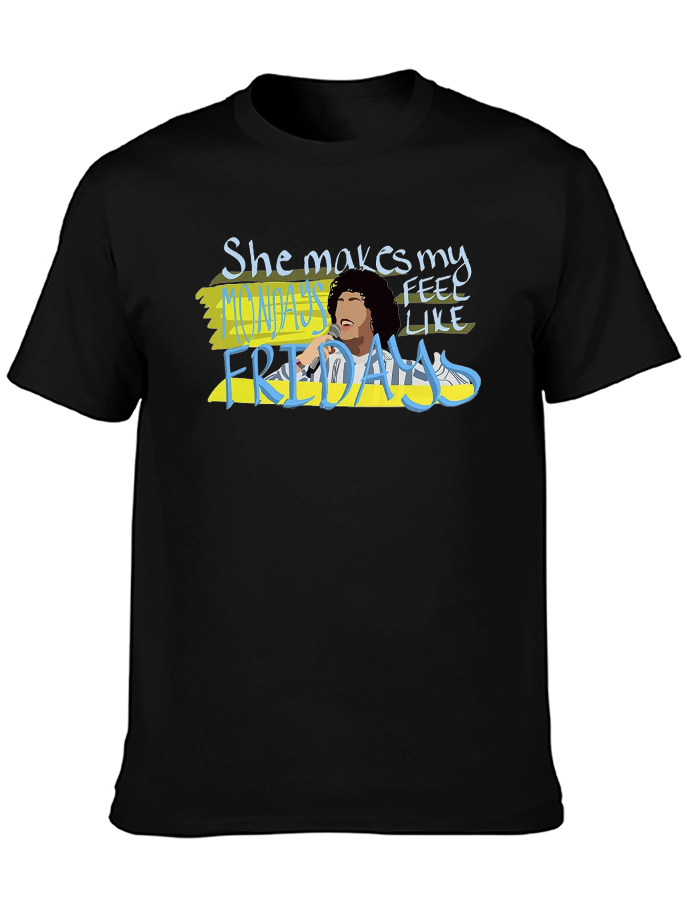 She Makes Mondays Feel Like Fridays T-Shirt