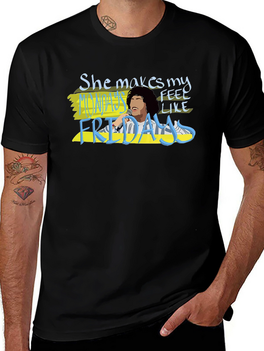 She Makes Mondays Feel Like Fridays T-Shirt