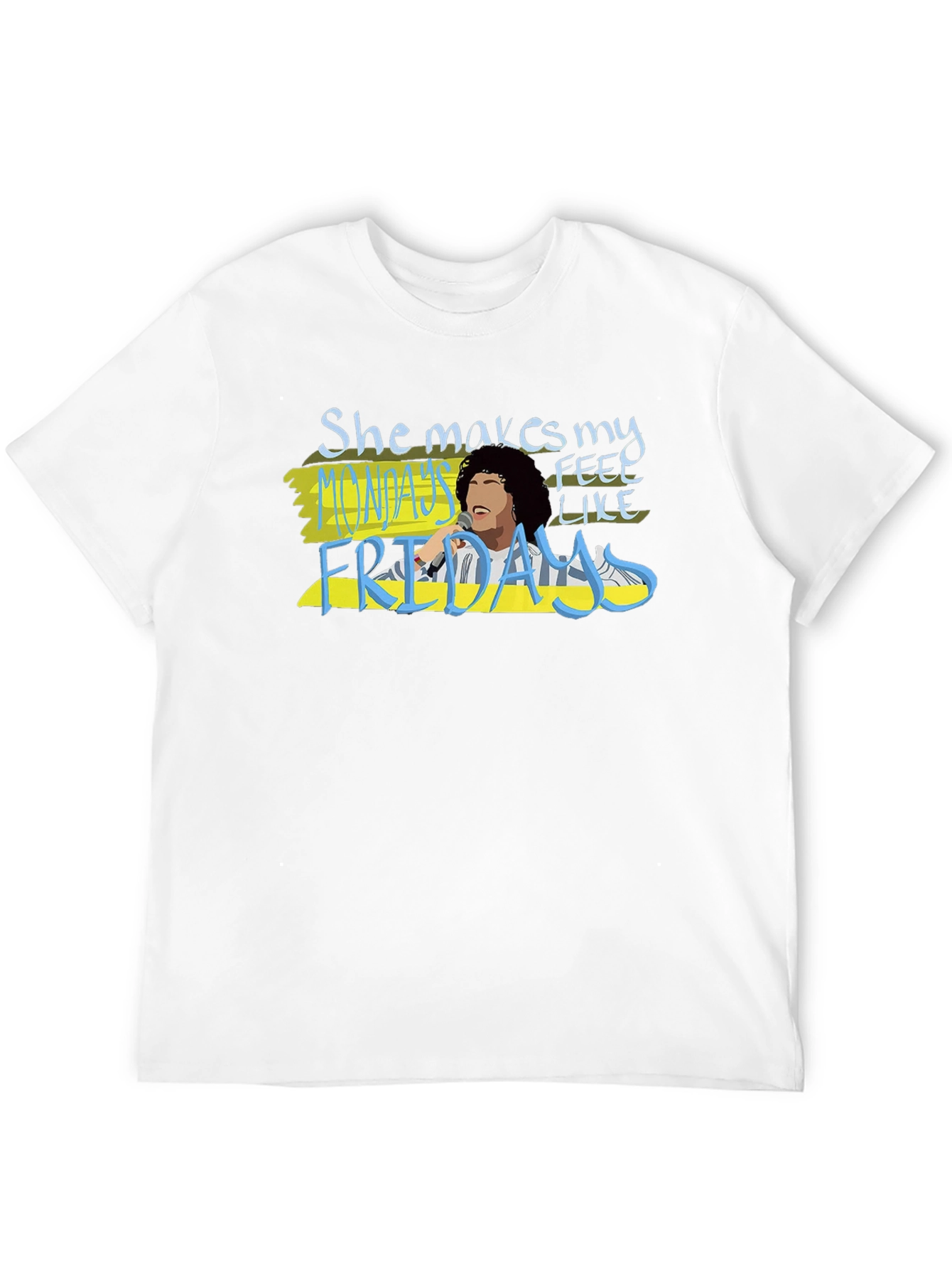 She Makes Mondays Feel Like Fridays T-Shirt