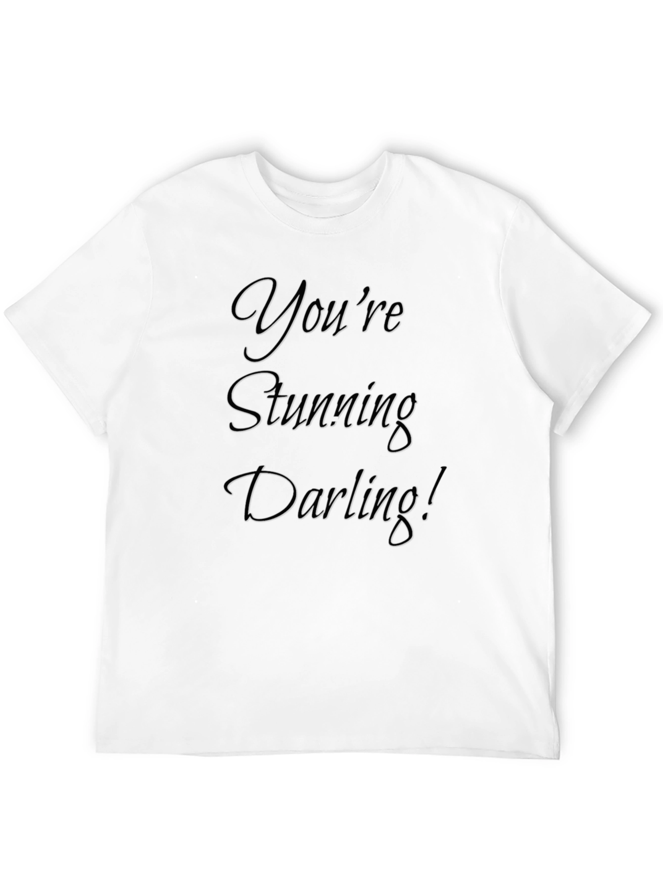 Youre Stunning Darling! Graphic Tee