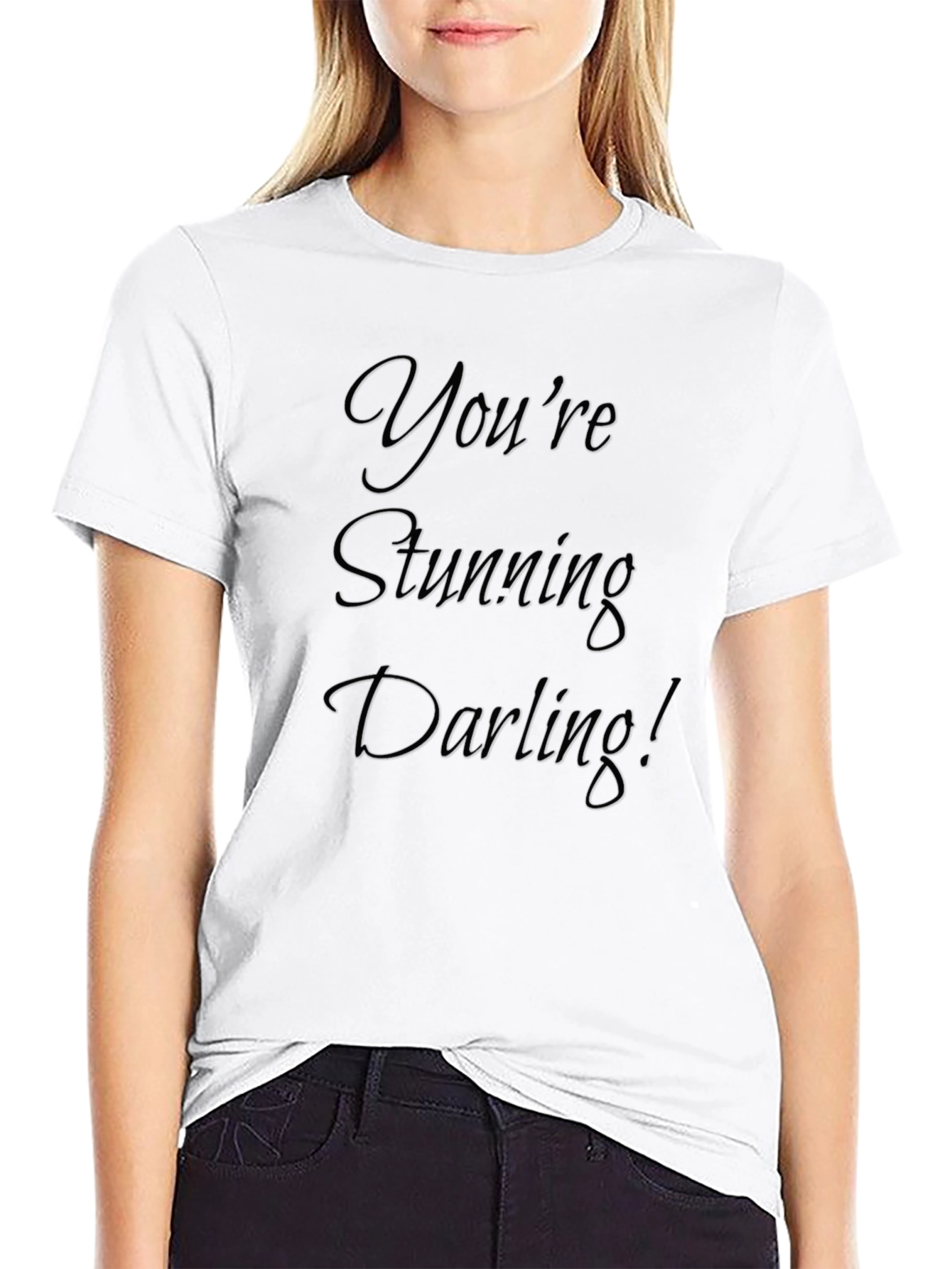 Youre Stunning Darling! Graphic Tee