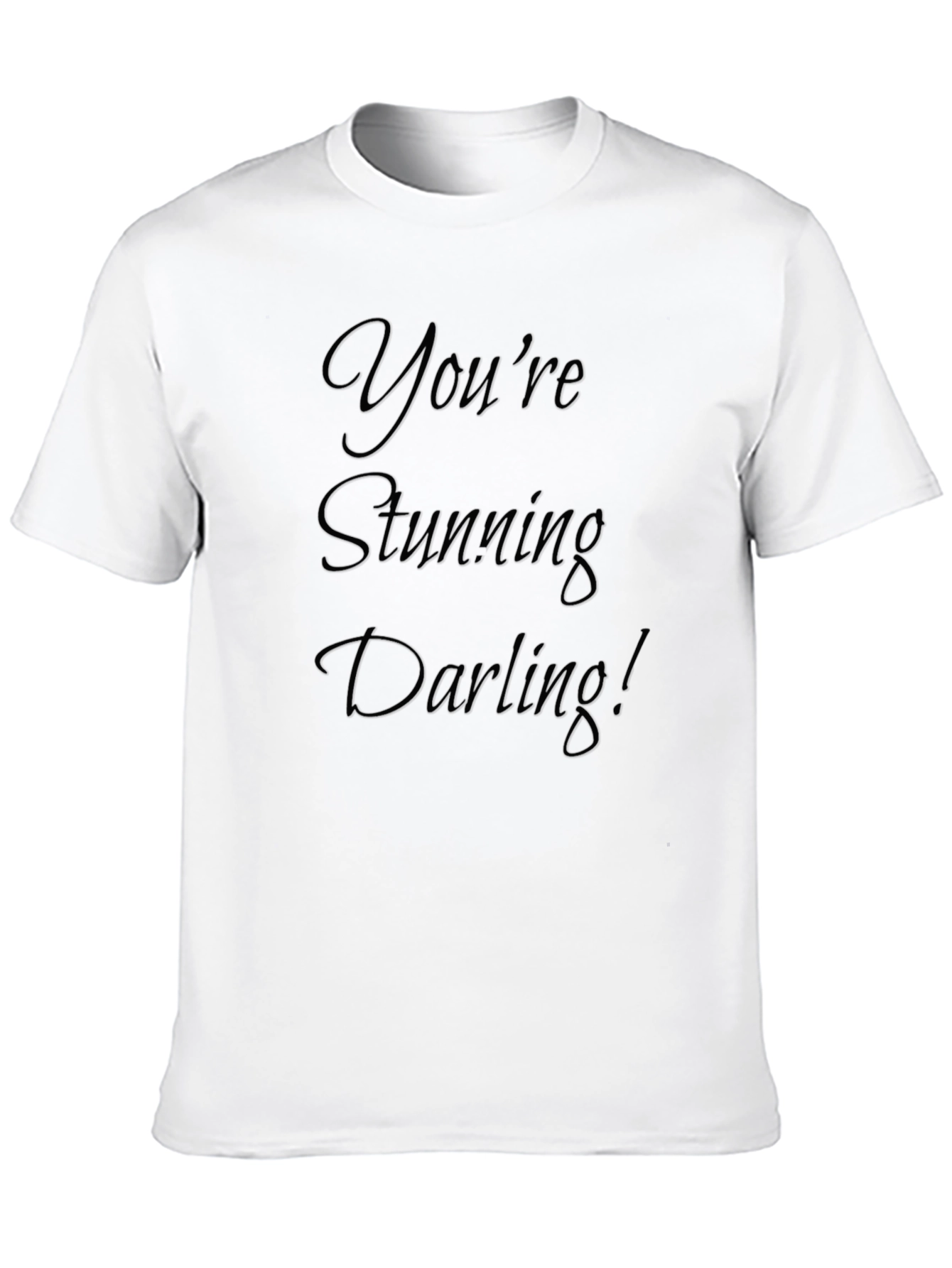 Youre Stunning Darling! Graphic Tee