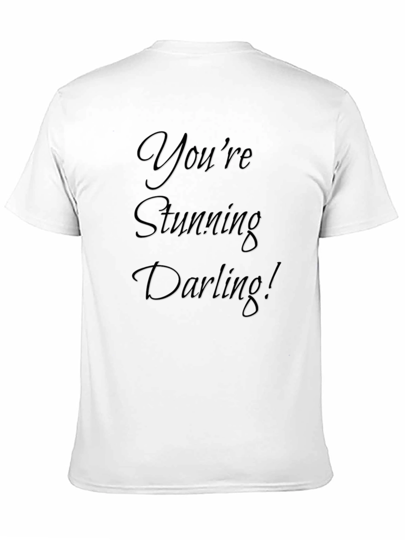 Youre Stunning Darling! Graphic Tee