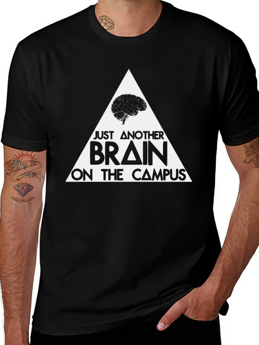 Just Another Brain on Campus T-Shirt