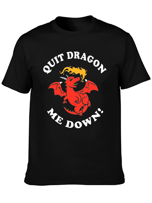 Quit Dragon Me Down Black T-Shirt