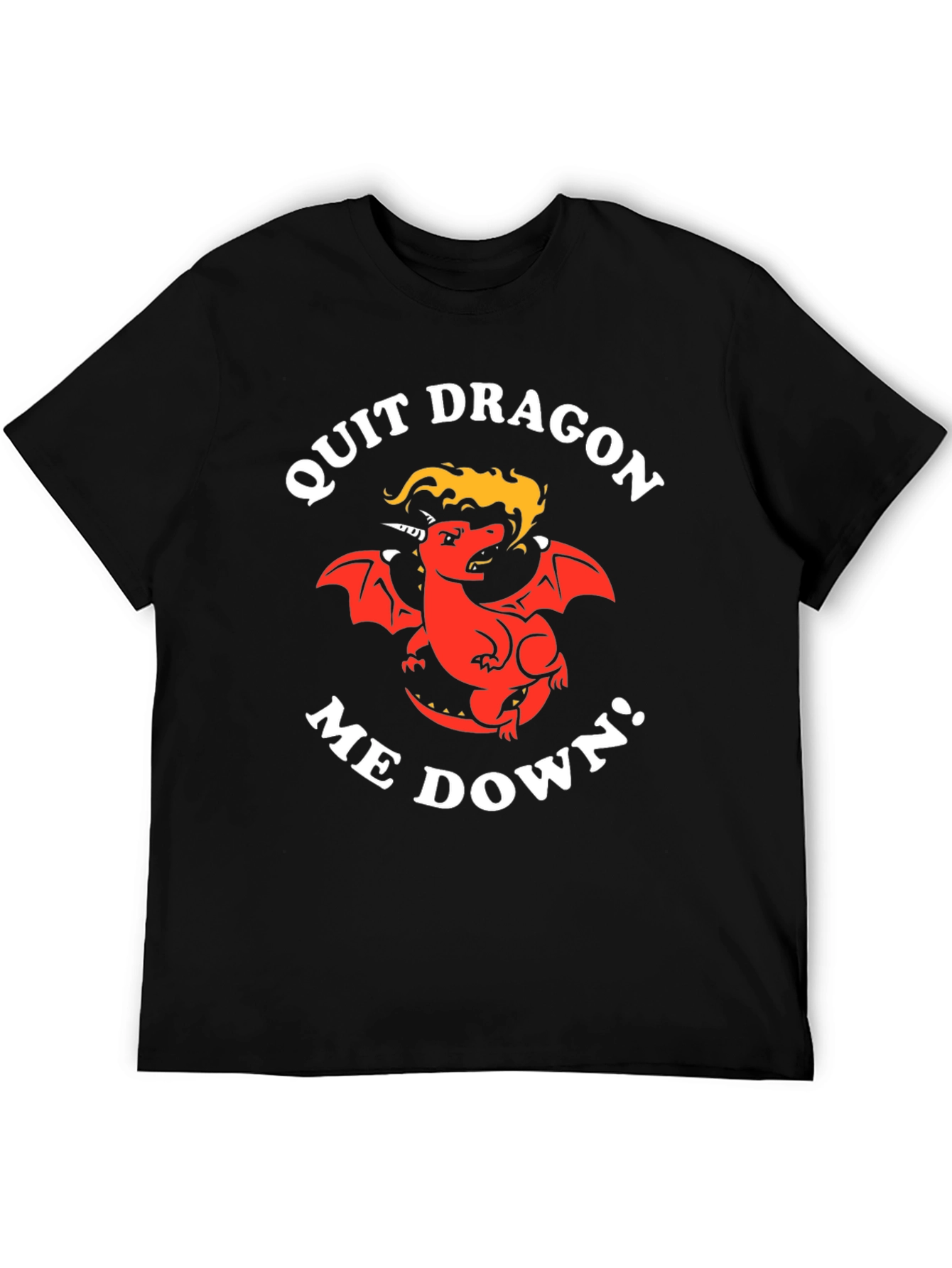 Quit Dragon Me Down Black T-Shirt