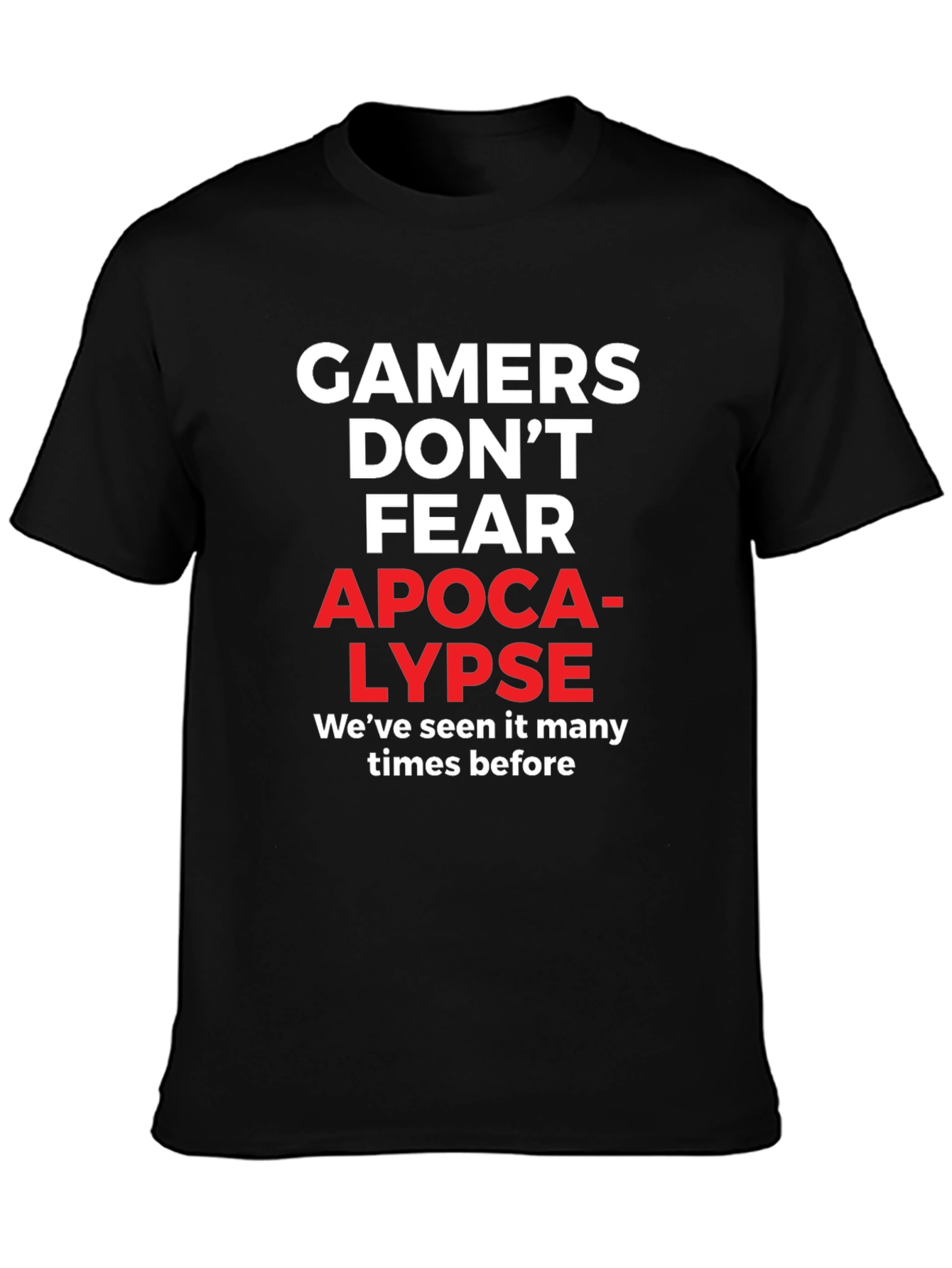 Gamers Dont Fear Apocalypse T-Shirt