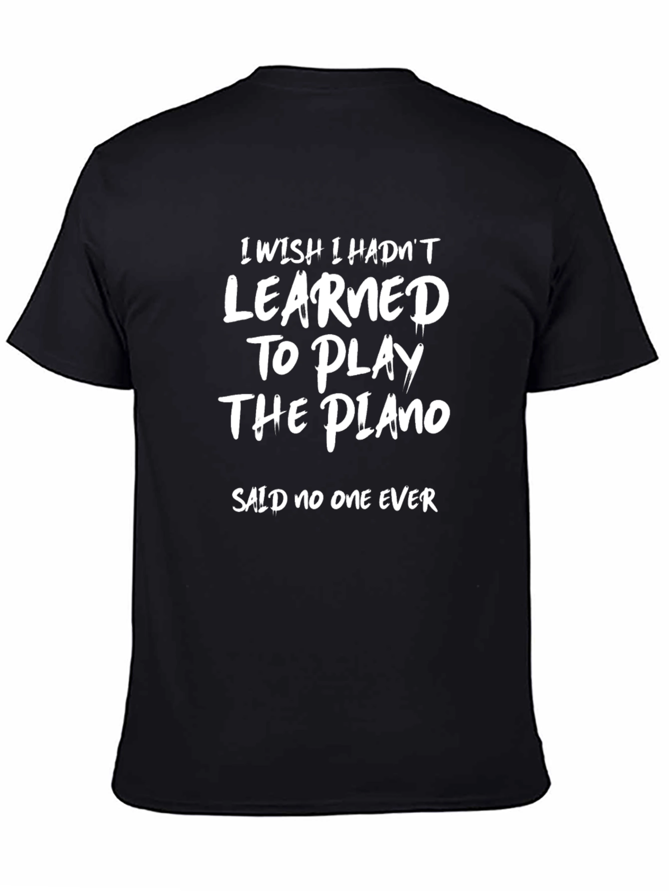 Piano Player T-Shirt - I Wish I Hadnt Learned