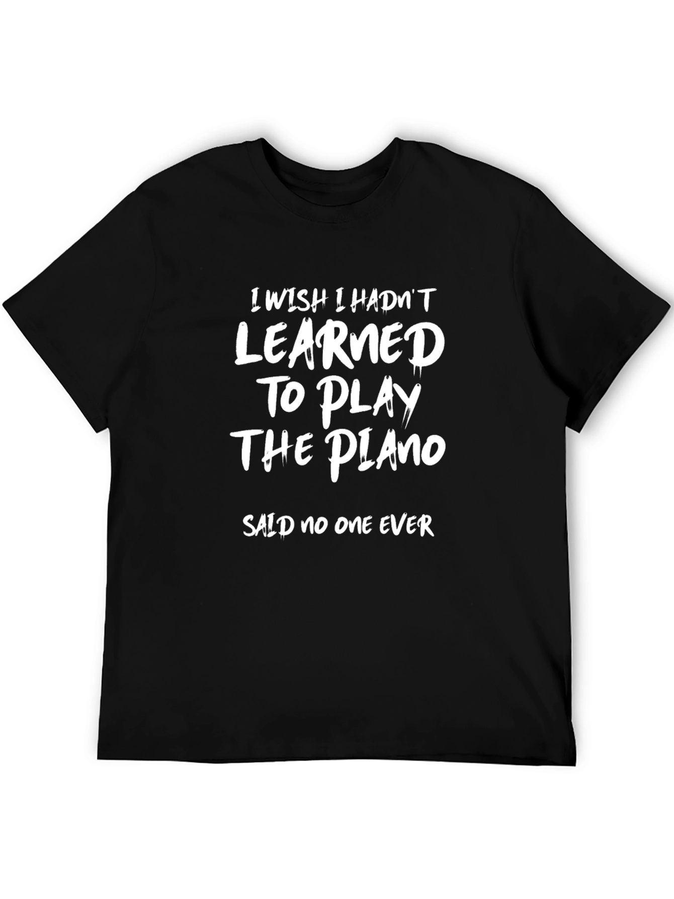 Piano Player T-Shirt - I Wish I Hadnt Learned