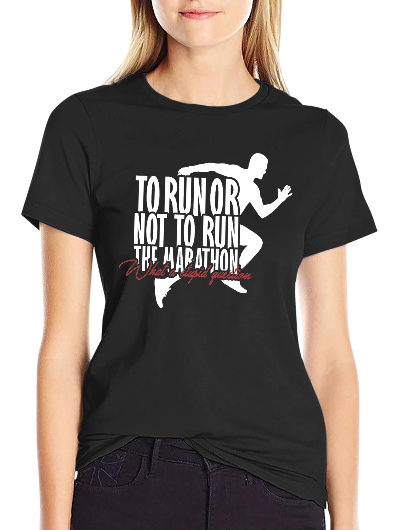 To Run or Not to Run T-Shirt Marathon